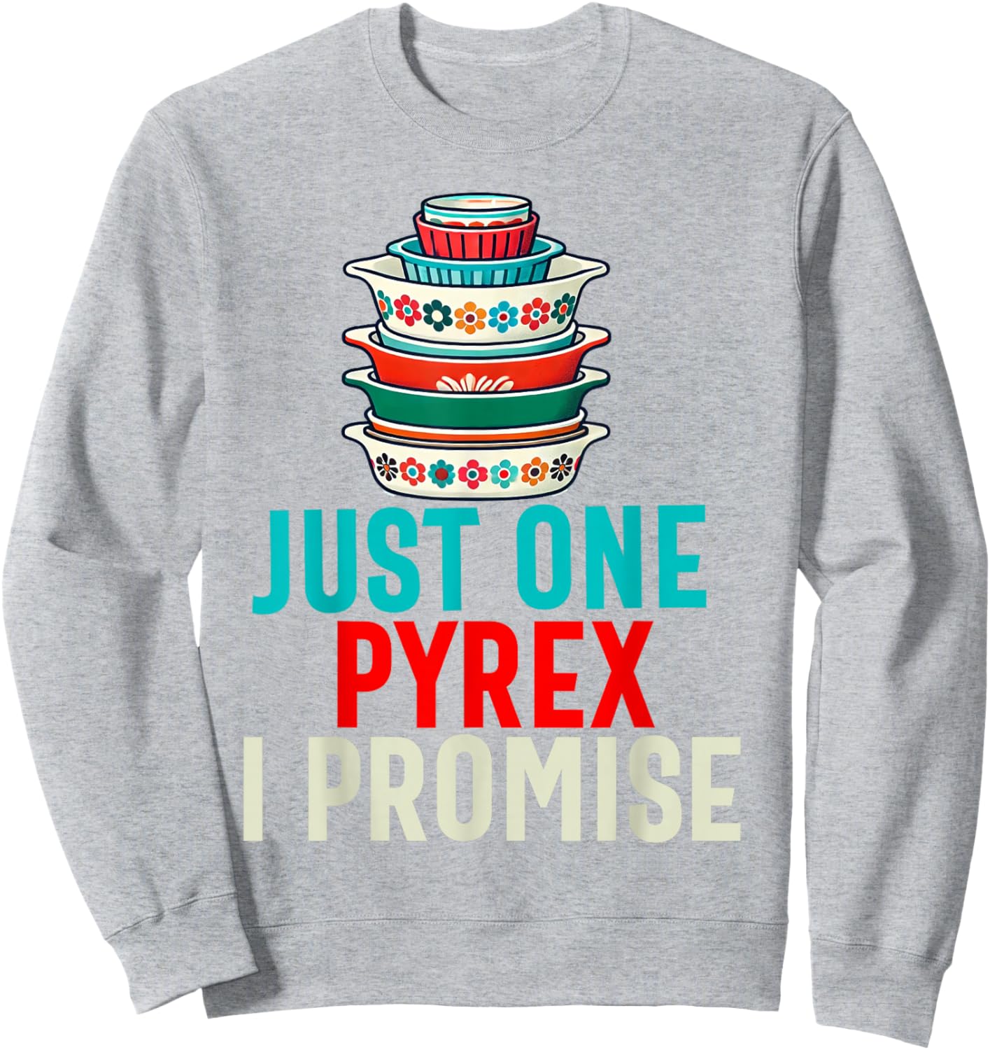 Pyrex Vintage Kitchenware Collector Pattern Kitchen Bowls Sweatshirt - Sweatshirt | Ash