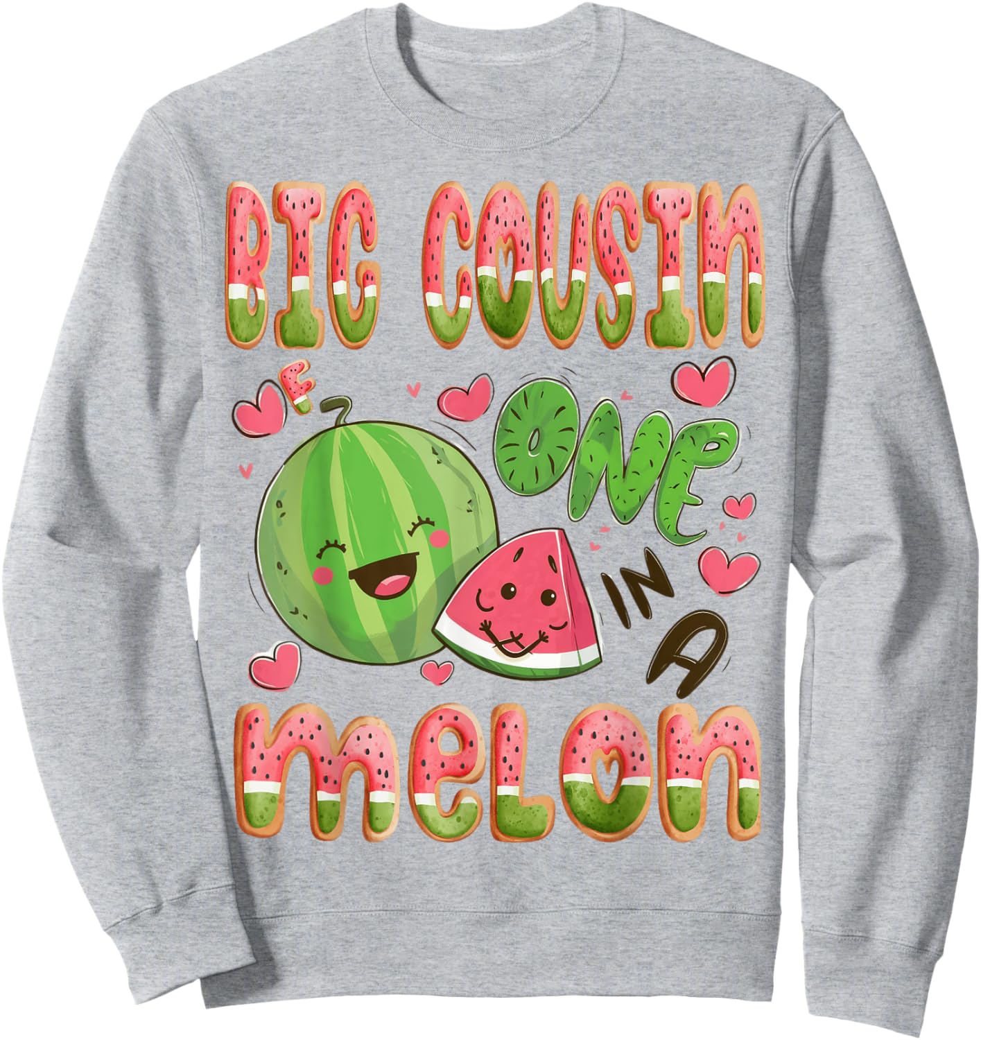 Big Cousin Of One In A Melon 1St Birthday Watermelon Bday Sweatshirt - Sweatshirt | Ash