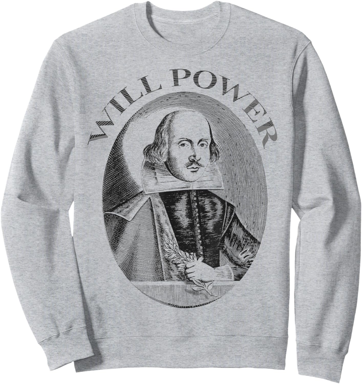 William Shakespeare Will Power Sweatshirt - Sweatshirt | Ash