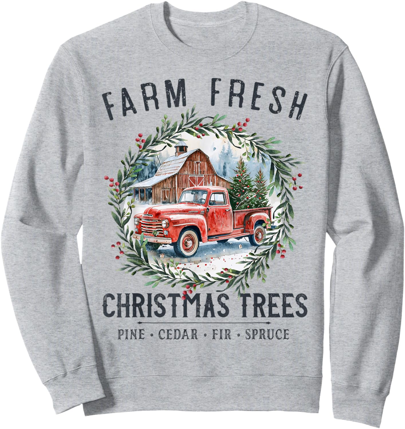 Farm Fresh Christmas Trees Vintage Red Truck and Barn Sweatshirt - Sweatshirt | Ash