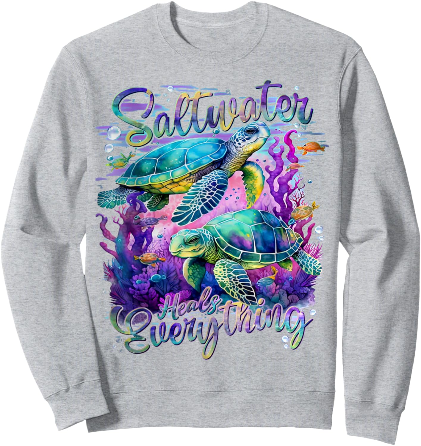 Saltwater Heals Everything Sea Turtle Sweatshirt - Sweatshirt | Ash
