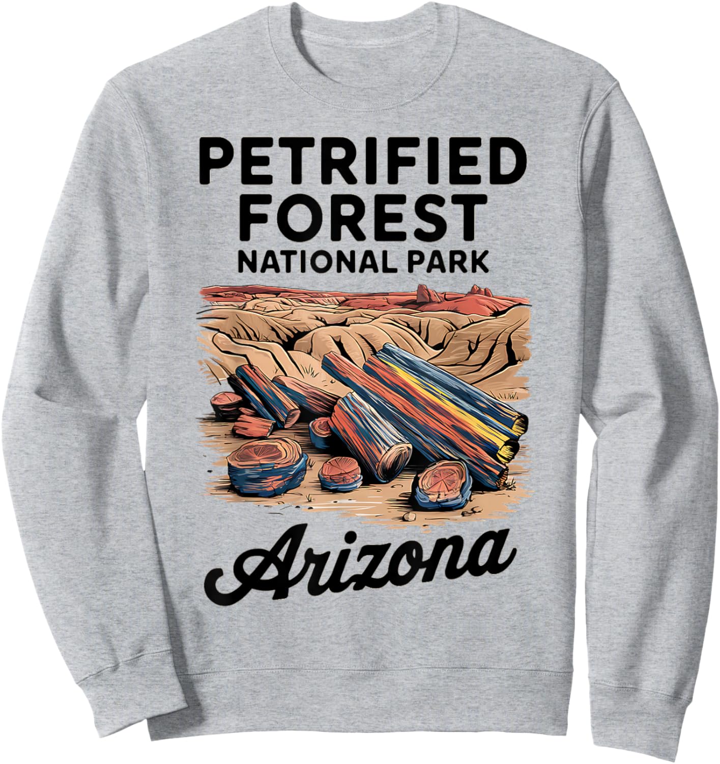 Explore the Beauty of Petrified Forest National Park Arizona Sweatshirt - Sweatshirt | Ash