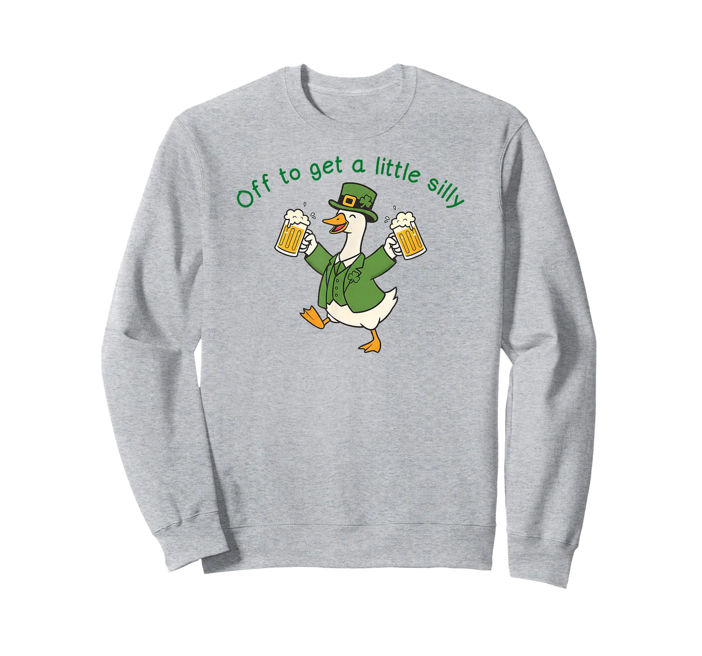 Funny St Patricks Day Goose Off to Get A Little Silly Beer T-Shirt - Sweatshirt | Ash