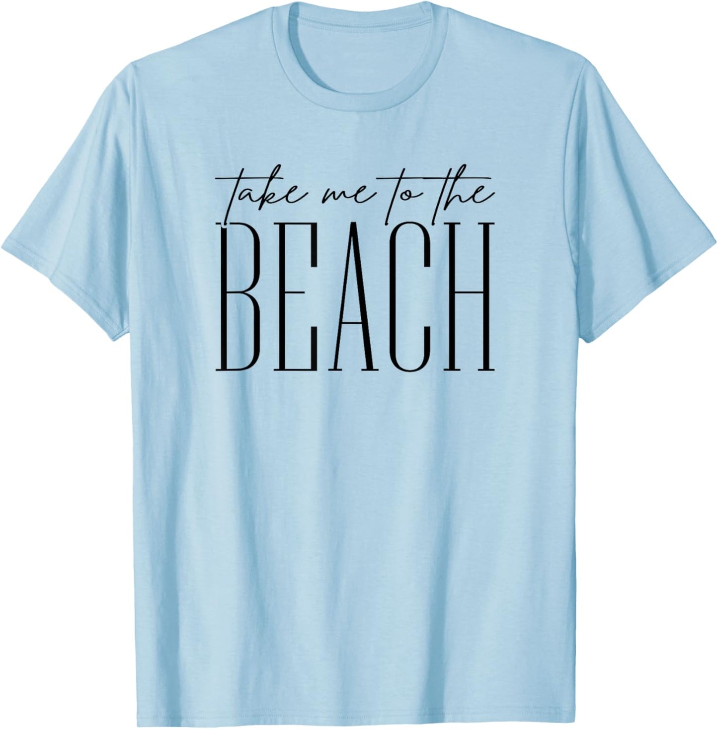 Take Me to the Beach Funny Vacation Retro Preppy Women Girls T-Shirt - T-Shirt | Light Blue