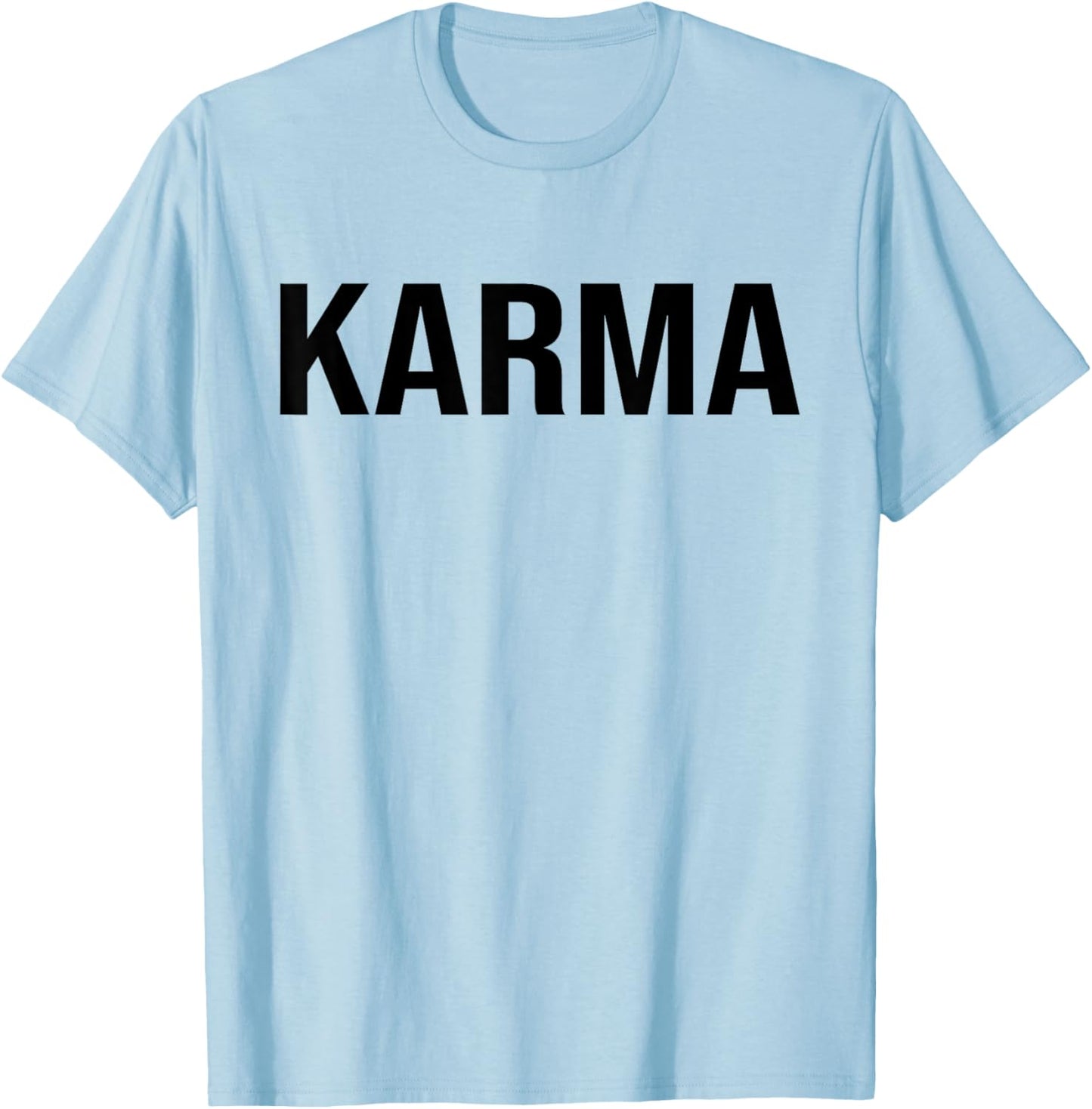 White Karma Funny Sarcastic Sassy T-Shirt - T-Shirt | Light Blue