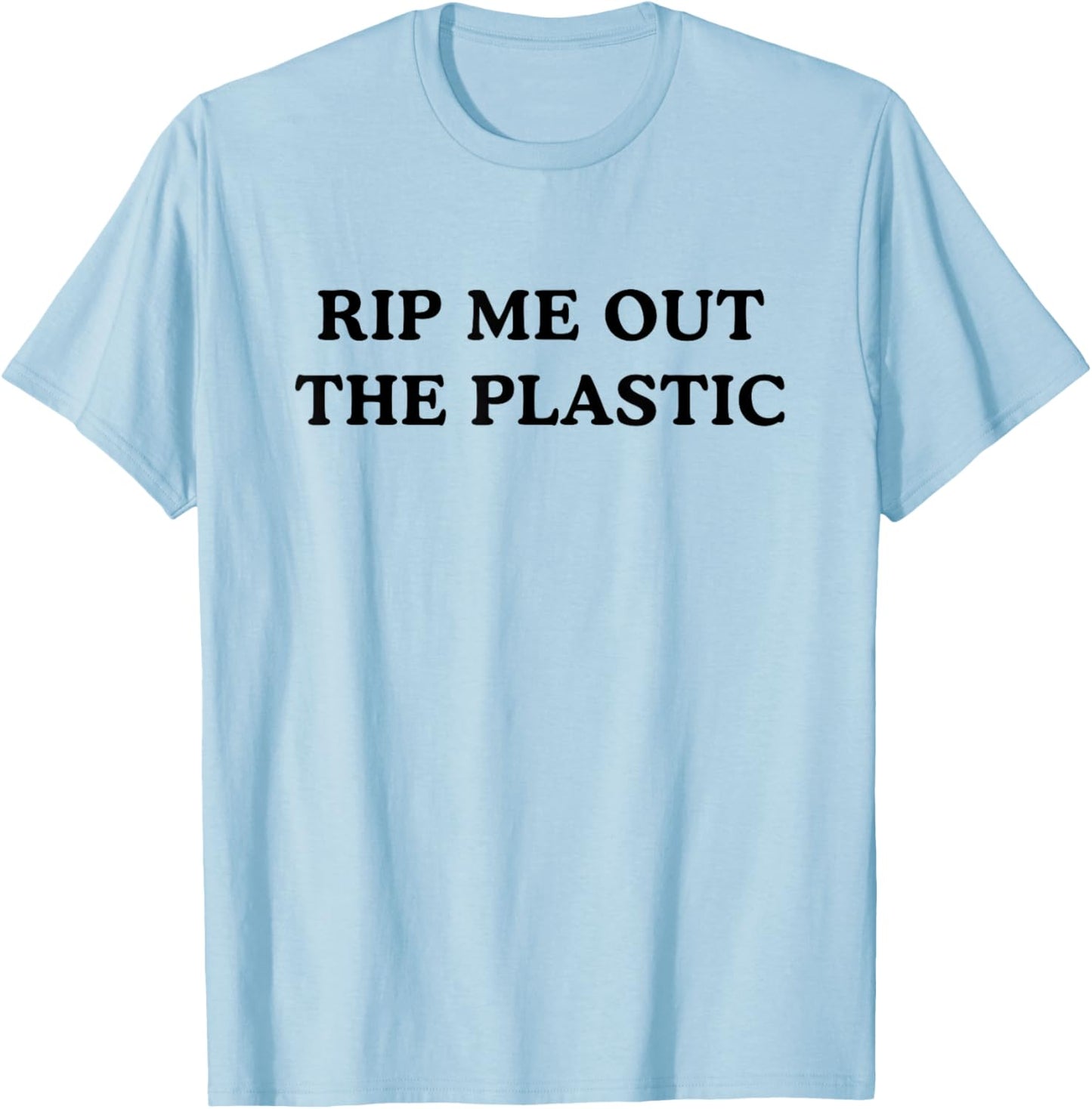 Rip Me Out The Plastic T-Shirt - T-Shirt | Light Blue