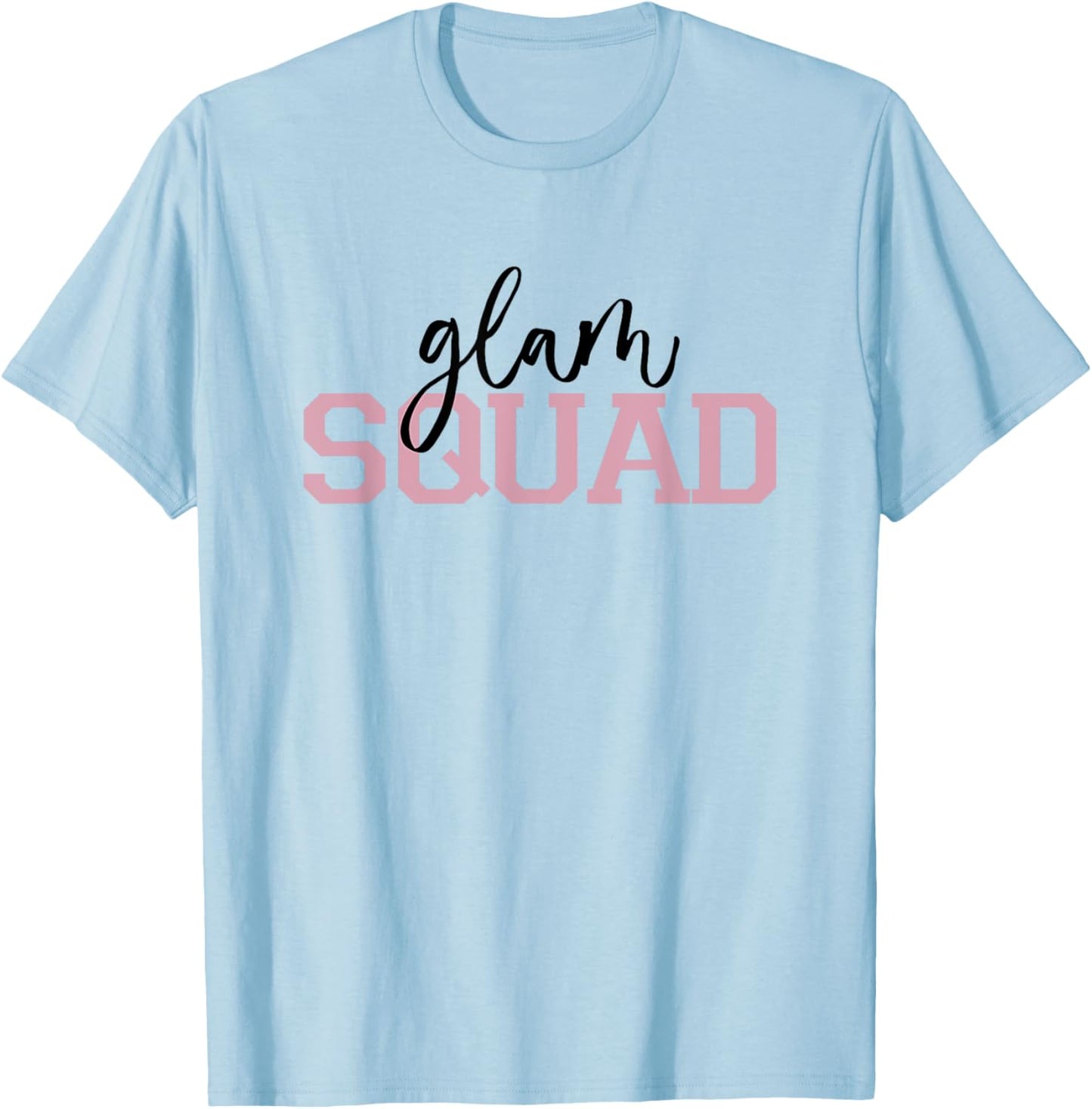 Glam Squad Beautician MUA Esthetician T-Shirt - T-Shirt | Light Blue