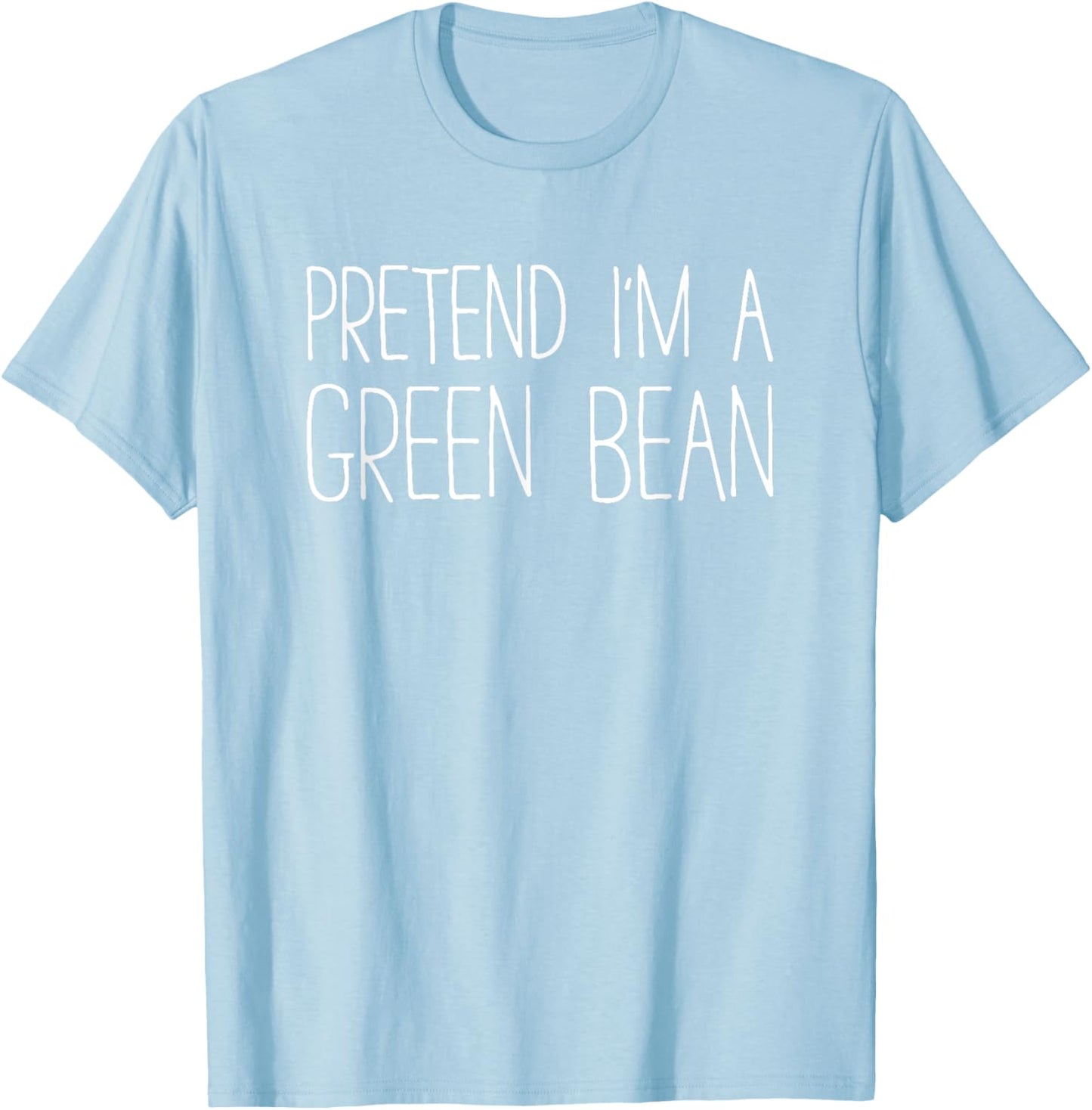 Pretend I'm A Green Bean Shirt Adult Kids Men Women Costume T-Shirt - T-Shirt | Light Blue