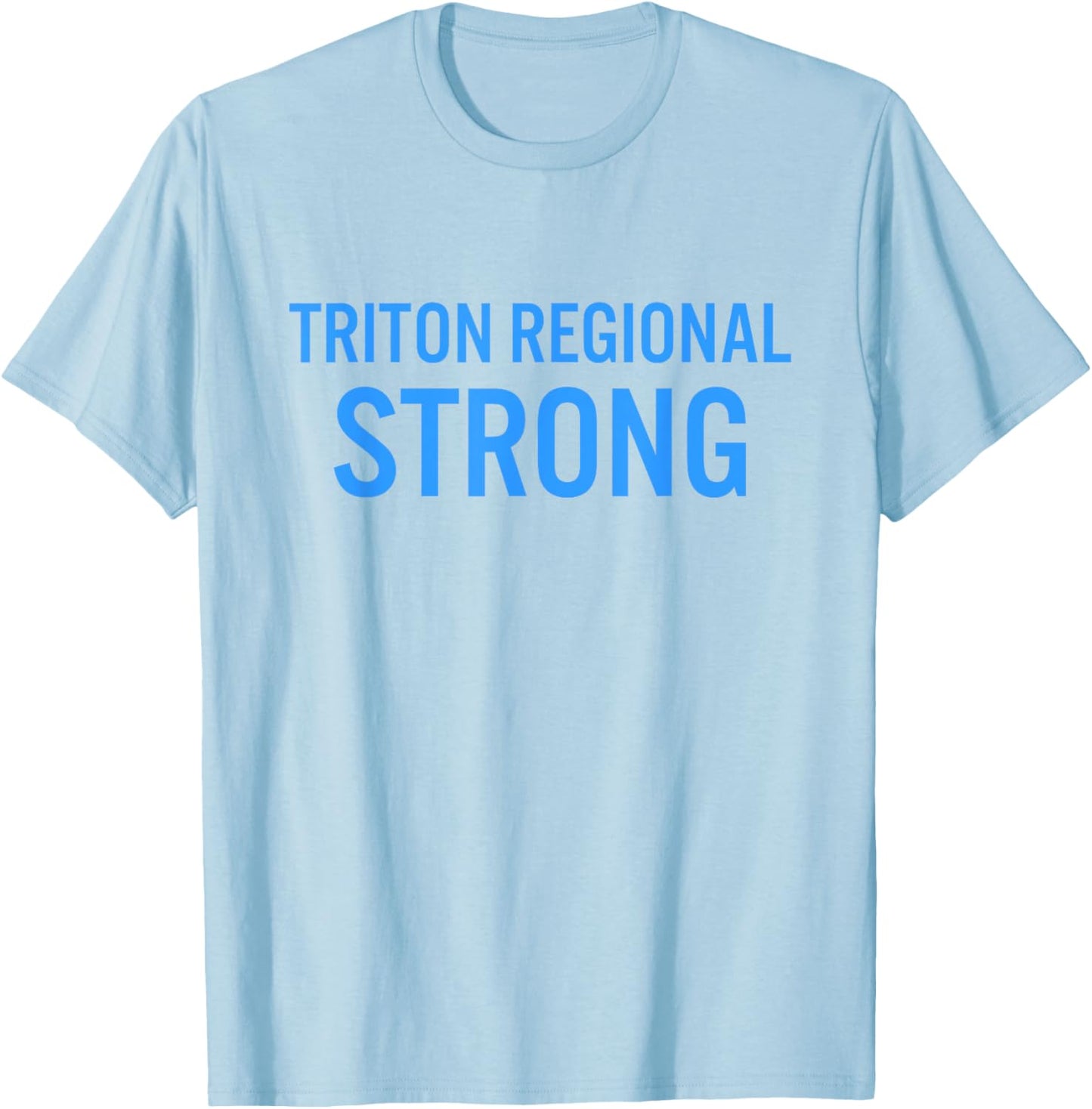 Triton Regional High School Strong T-Shirt - T-Shirt | Light Blue