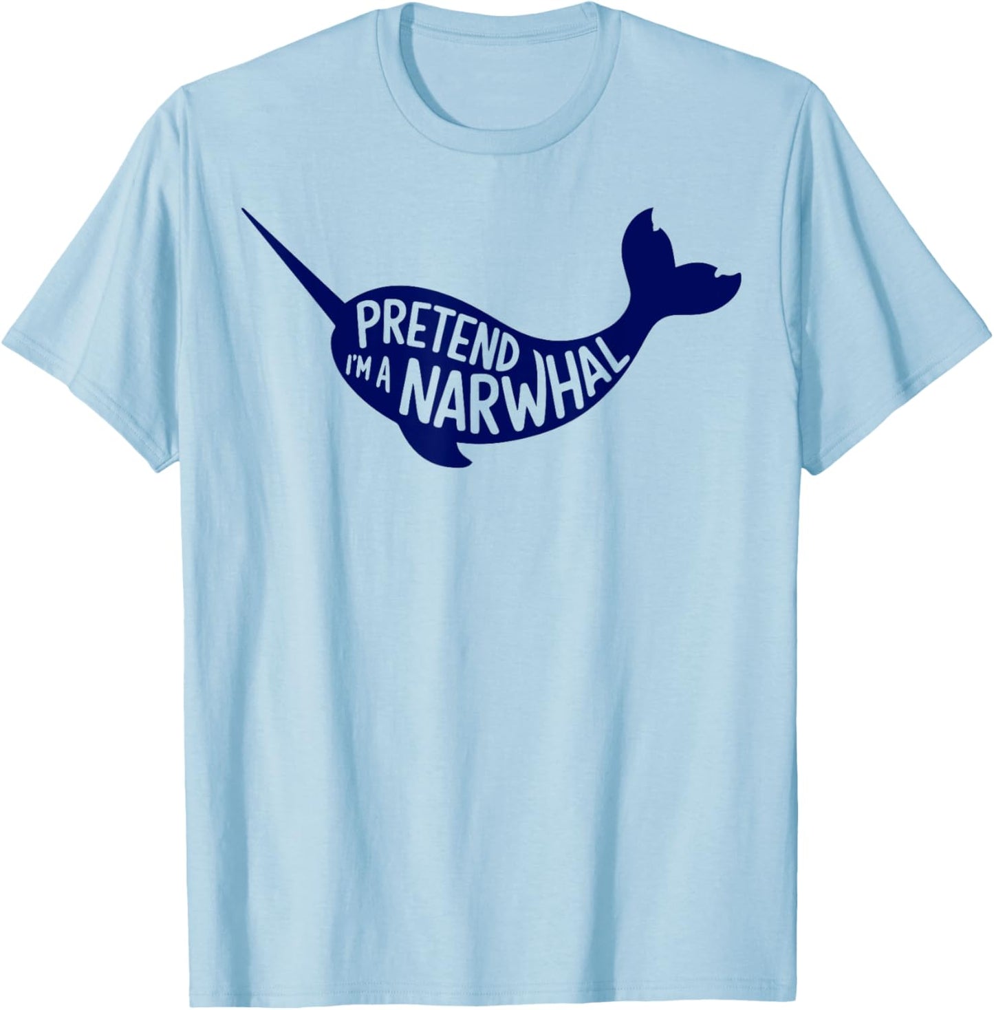 Group Easy Adult Halloween Costumes Pretend I'm A Narwhal T-Shirt - T-Shirt | Light Blue