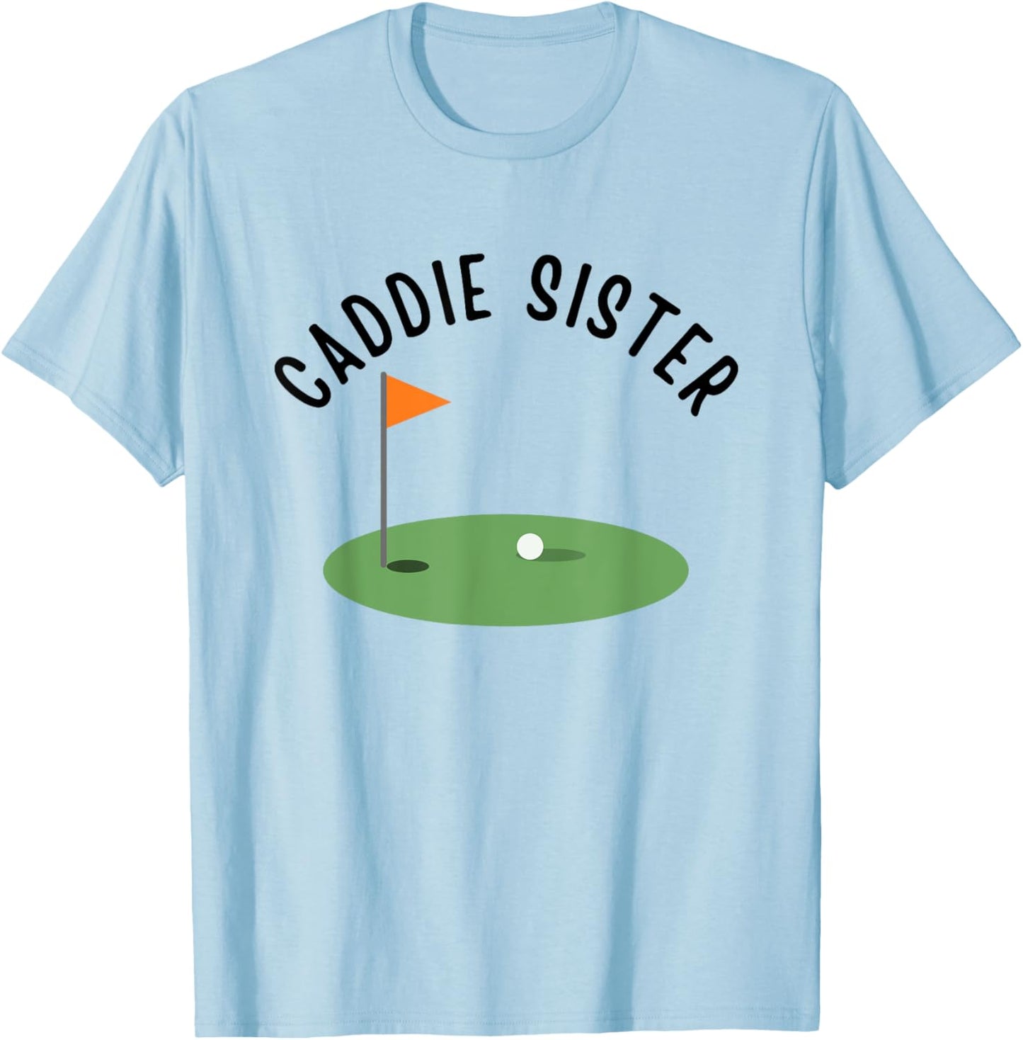 Caddie Sister Cute Matching Birthday Golf Party T-Shirt - T-Shirt | Light Blue