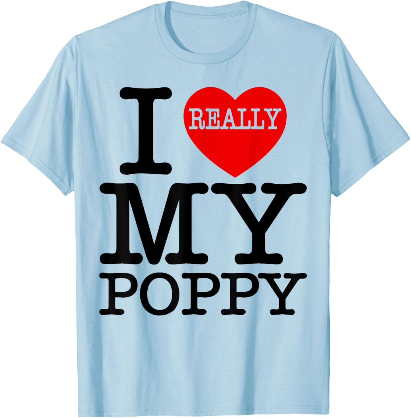 Fun I Heart My Poppy I Love My Poppy Grandpa Grandparent Day T-Shirt - T-Shirt | Light Blue