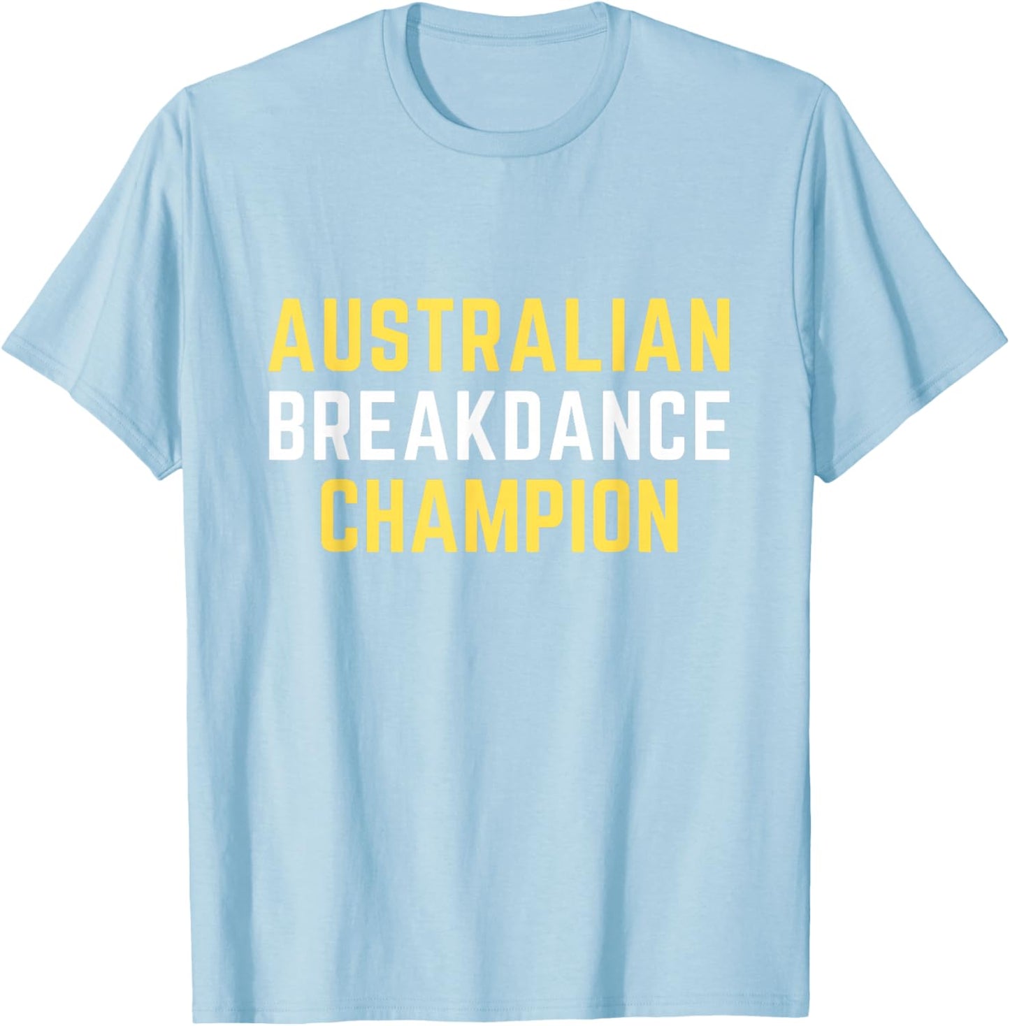 Australian Breakdancing Costume Champion Break Dancer T-Shirt - T-Shirt | Light Blue