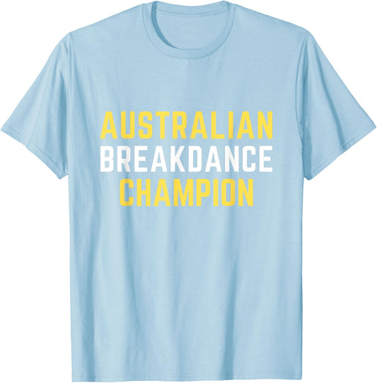 Australian Breakdancing Costume Champion Break Dancer T-Shirt - T-Shirt | Light Blue