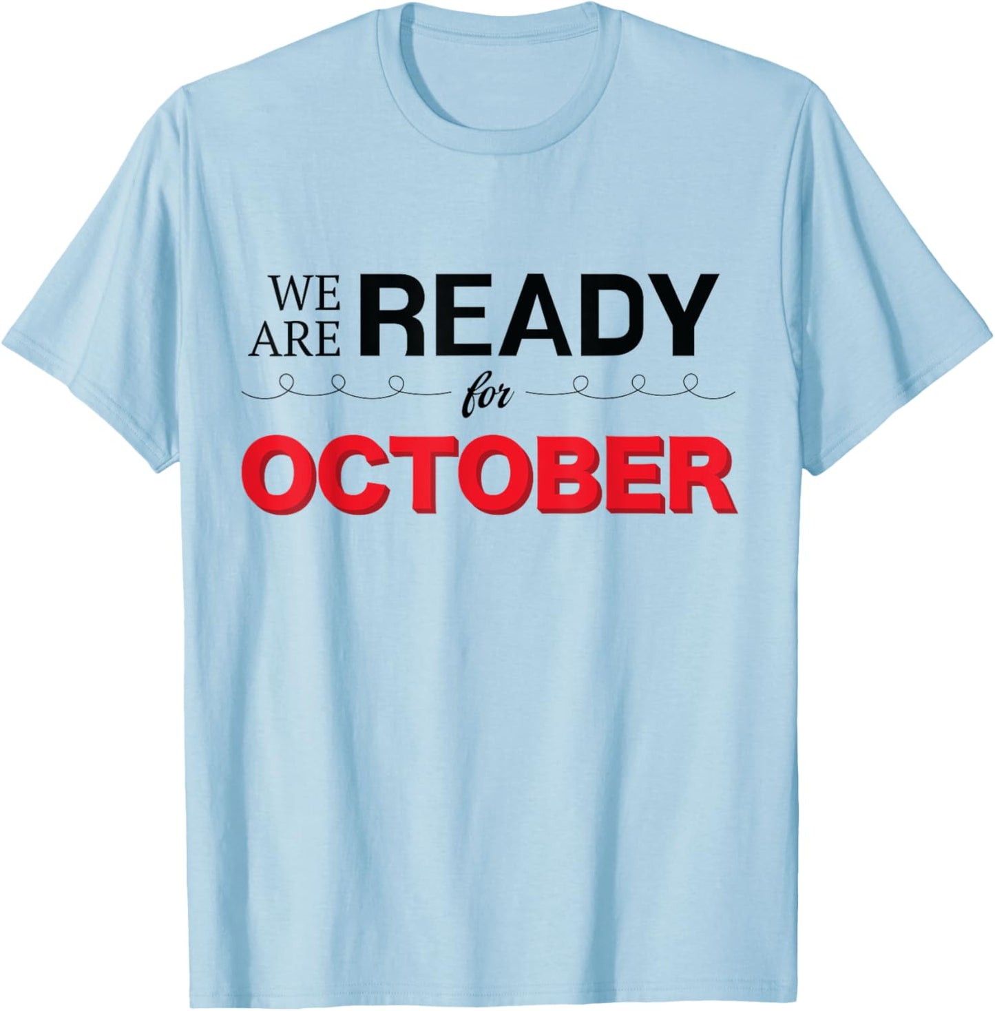 We Are Ready For October Philadelphia Design T-Shirt - T-Shirt | Light Blue