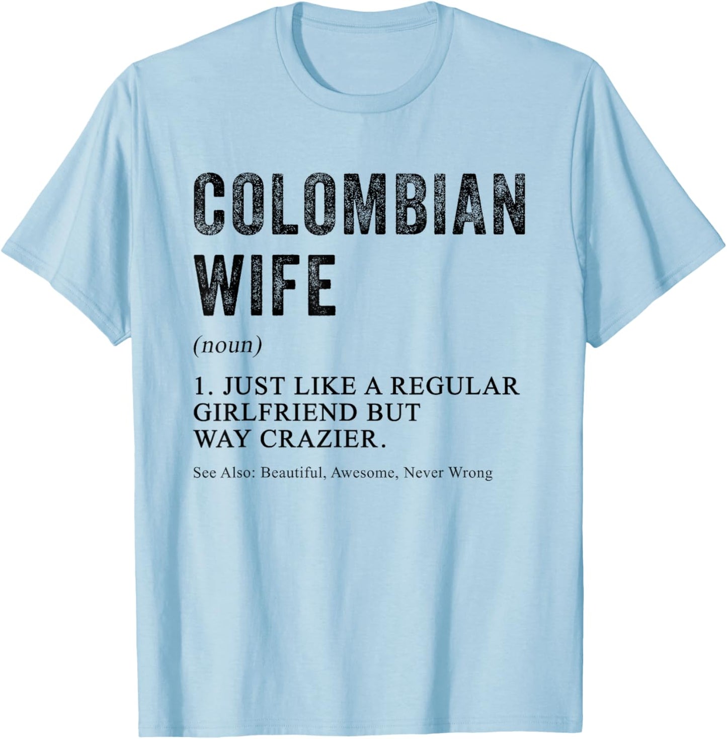 Colombian Wife Definition Funny for Colombian Women T-Shirt - T-Shirt | Light Blue