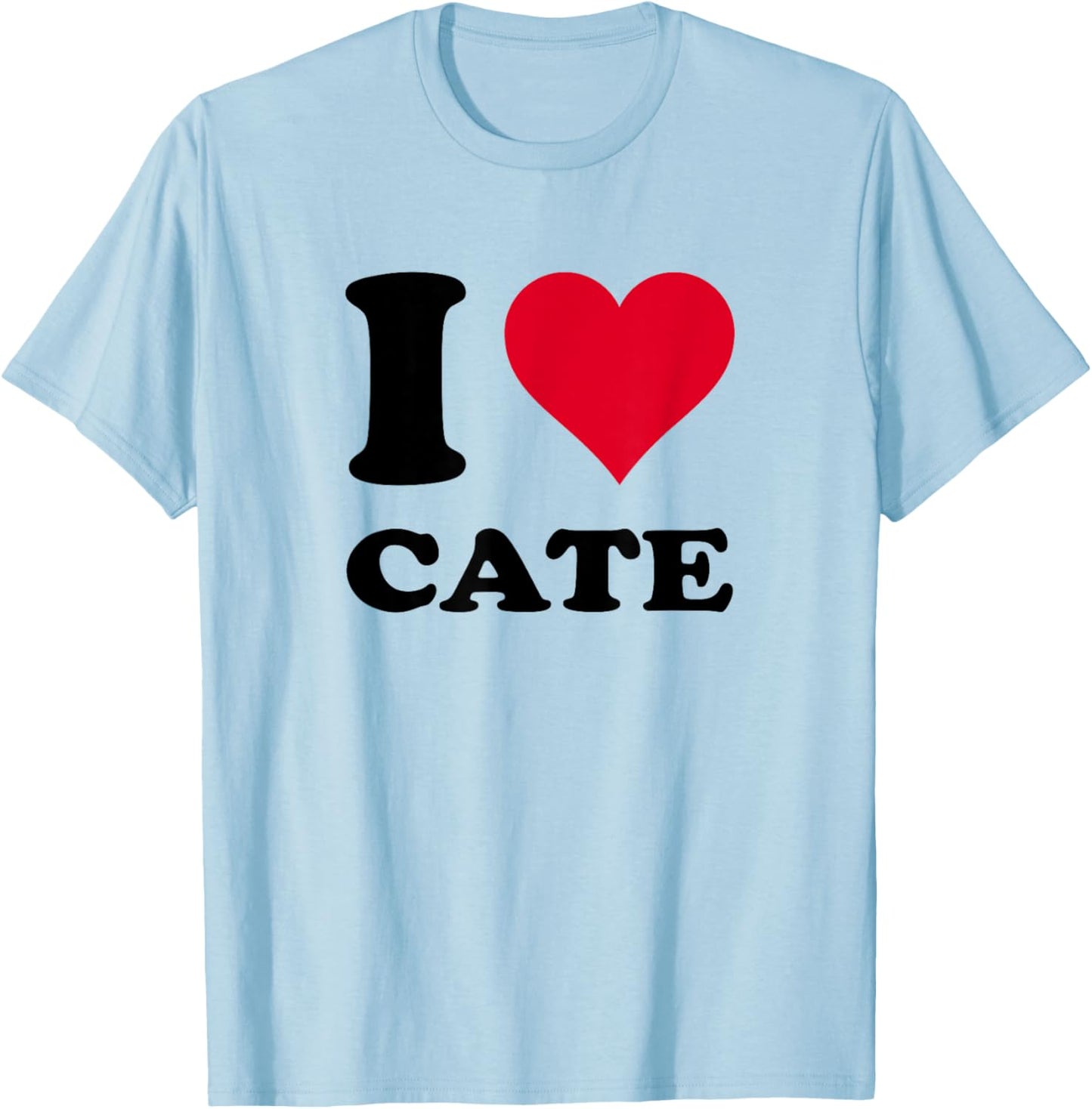 I Love Cate T-Shirt - T-Shirt | Light Blue