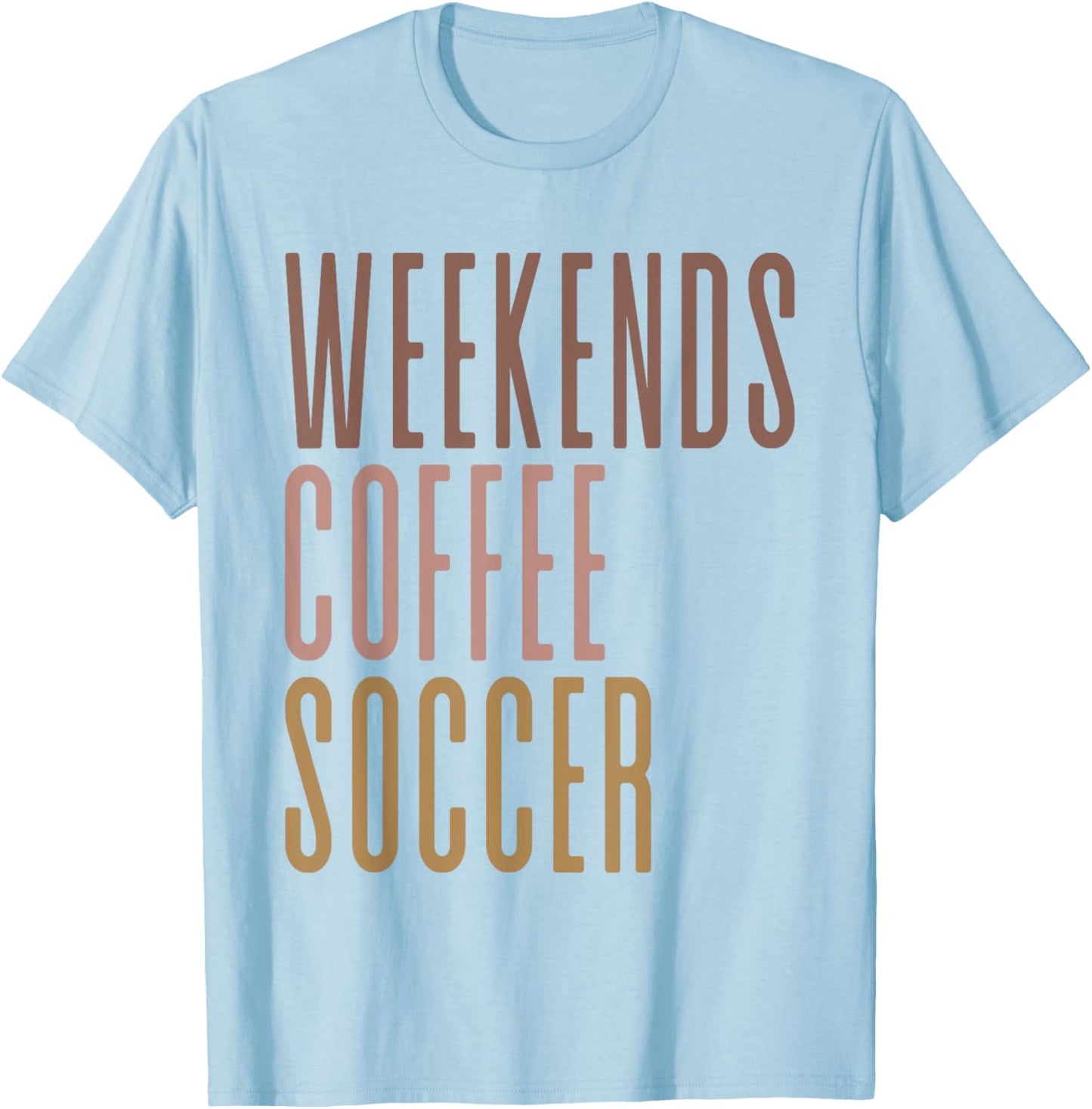 Weekends Coffee Soccer T-Shirt - T-Shirt | Light Blue
