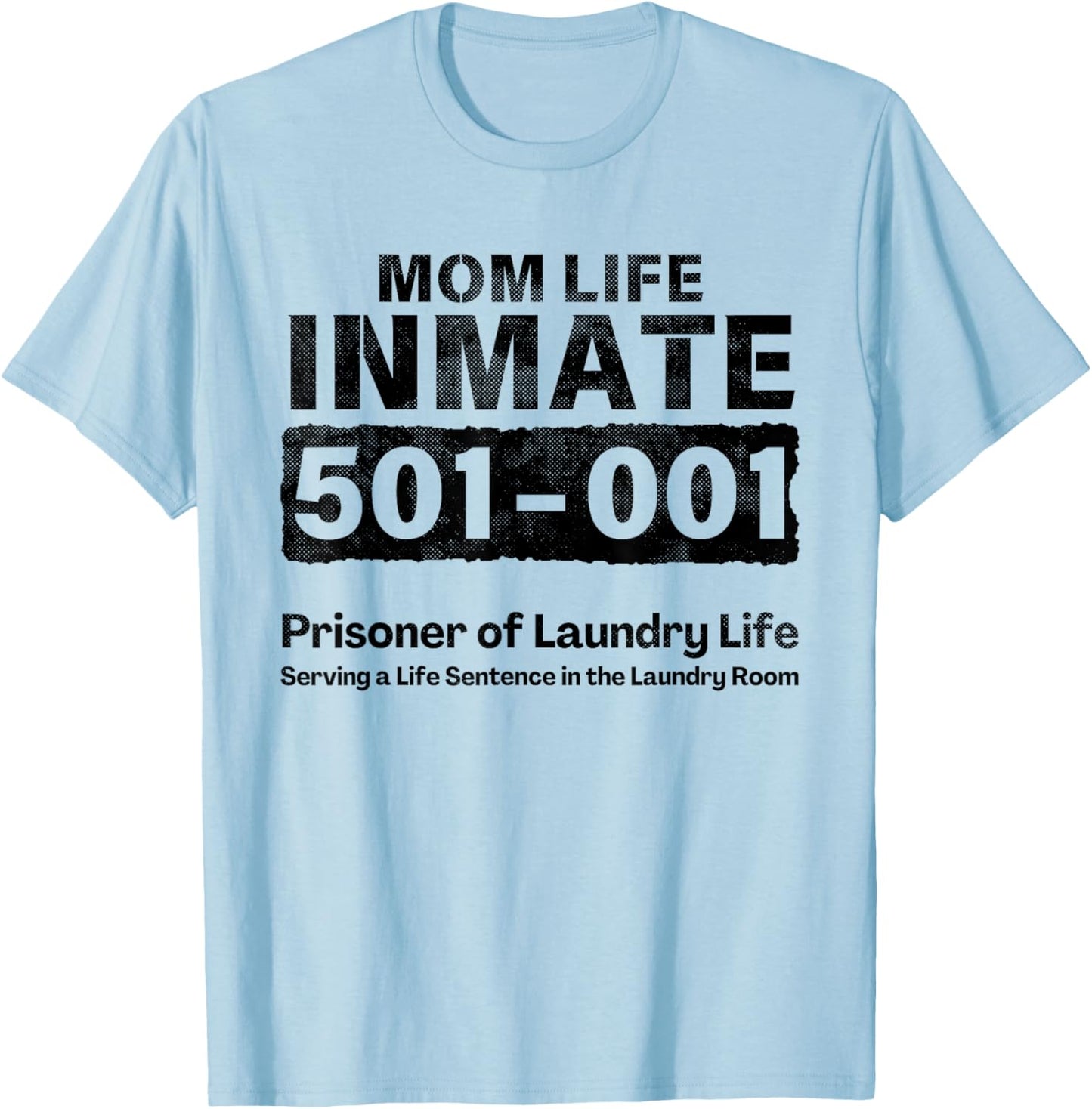 Mom Life Prisoner Inmate Funny Jail Halloween Costume T-Shirt - T-Shirt | Light Blue
