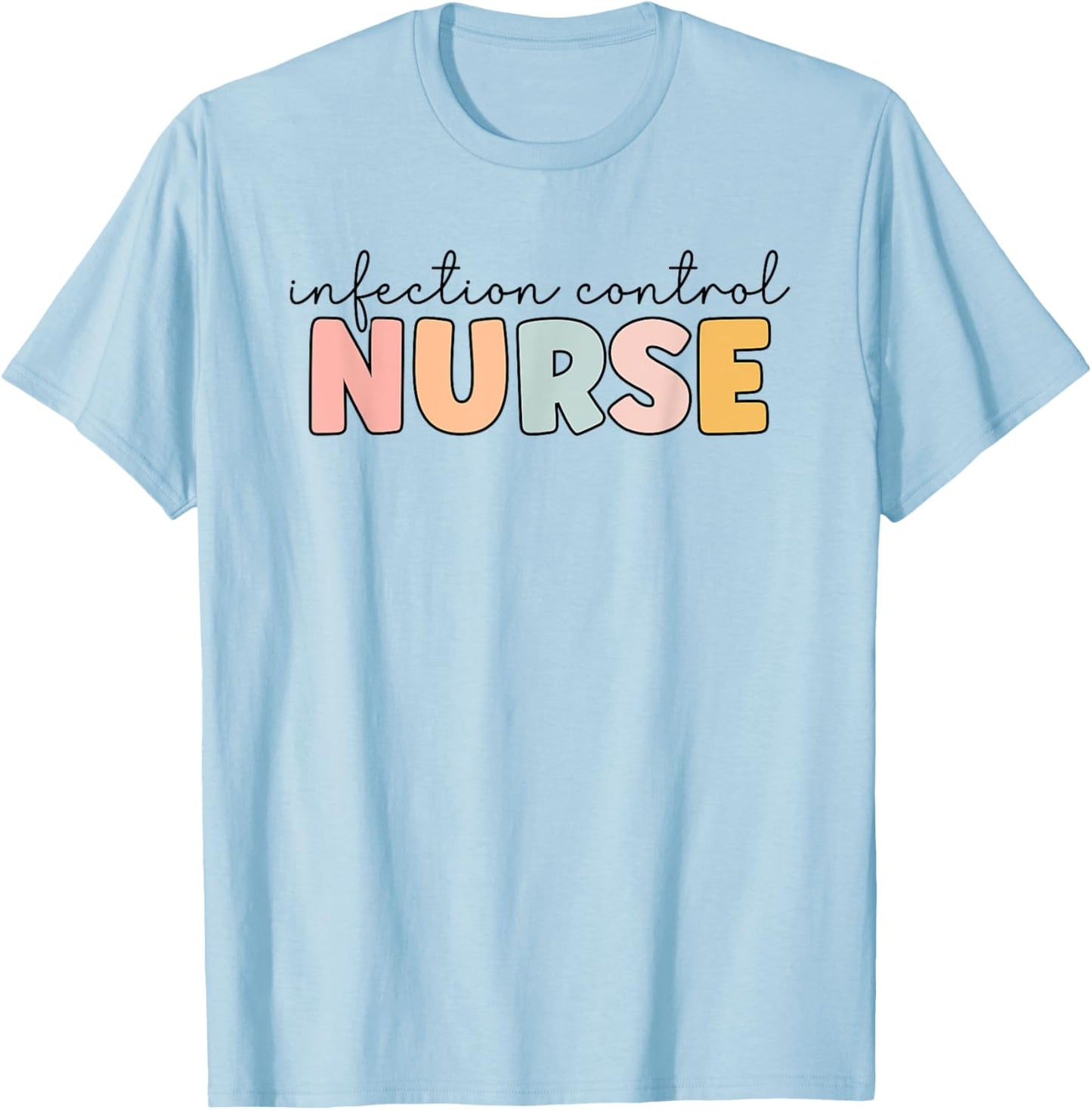 ICN Nurse Infection Control Nurse cute Nursing T-Shirt - T-Shirt | Light Blue