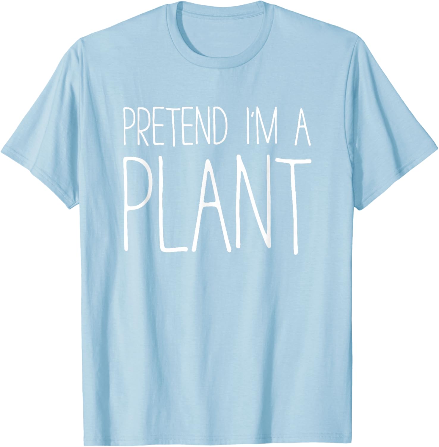 Pretend I'm A Plant Shirt Adult Kids Men Women Costume T-Shirt - T-Shirt | Light Blue