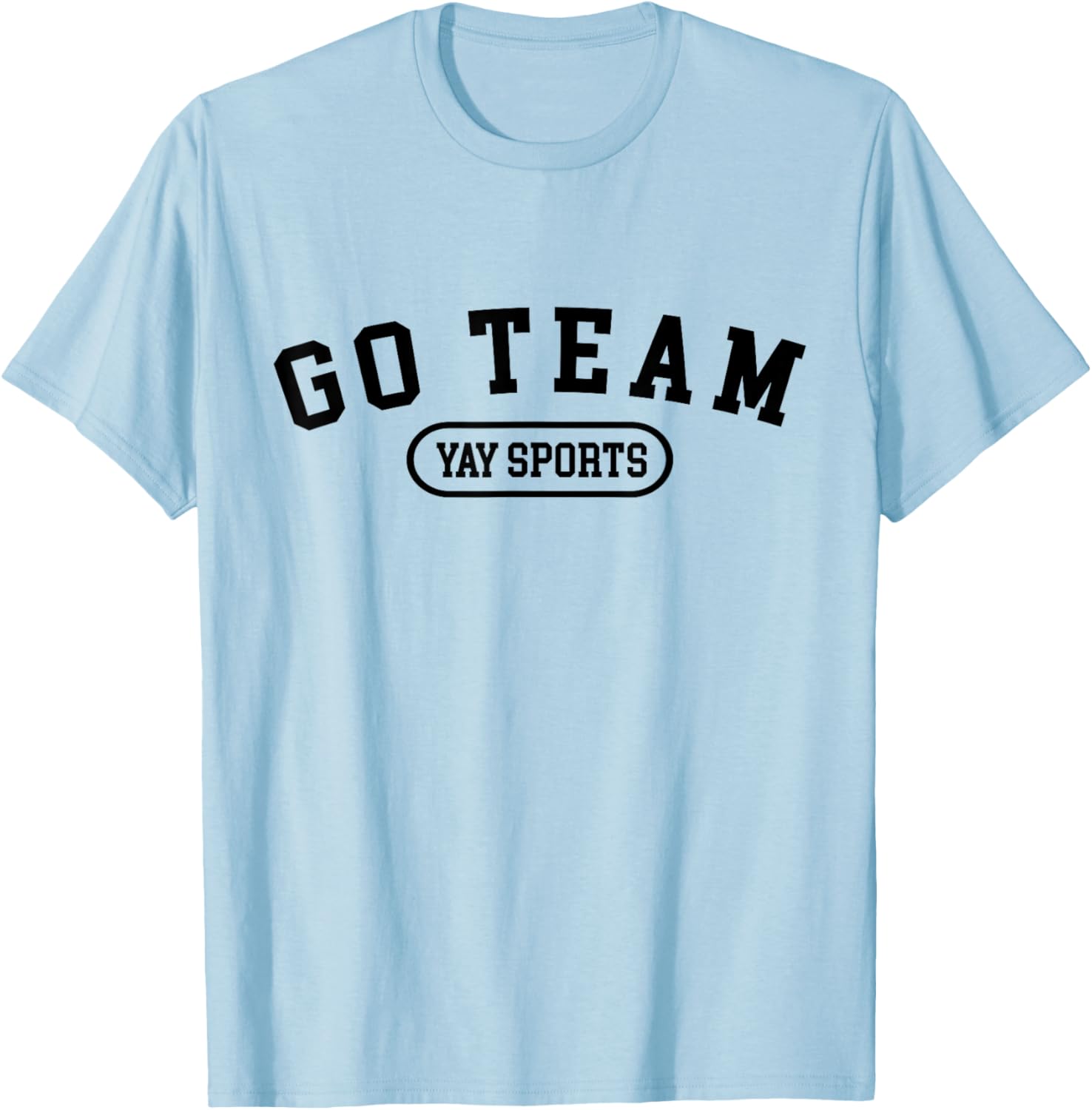 Yay Sports, Do The Win The Points, Go Sports T-Shirt - T-Shirt | Light Blue