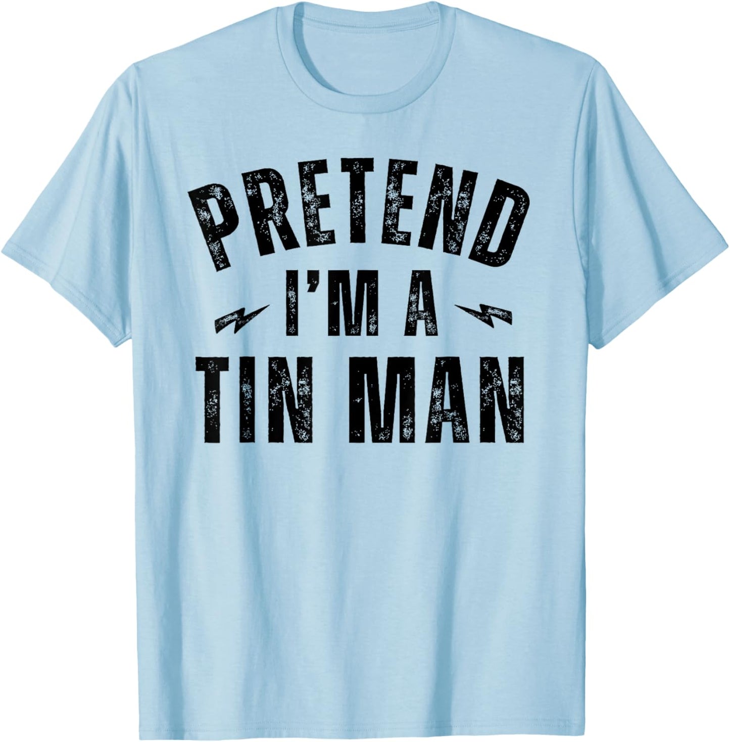Funny Lazy Costume Last Minute Pretend I'm a Tin Man T-Shirt - T-Shirt | Light Blue