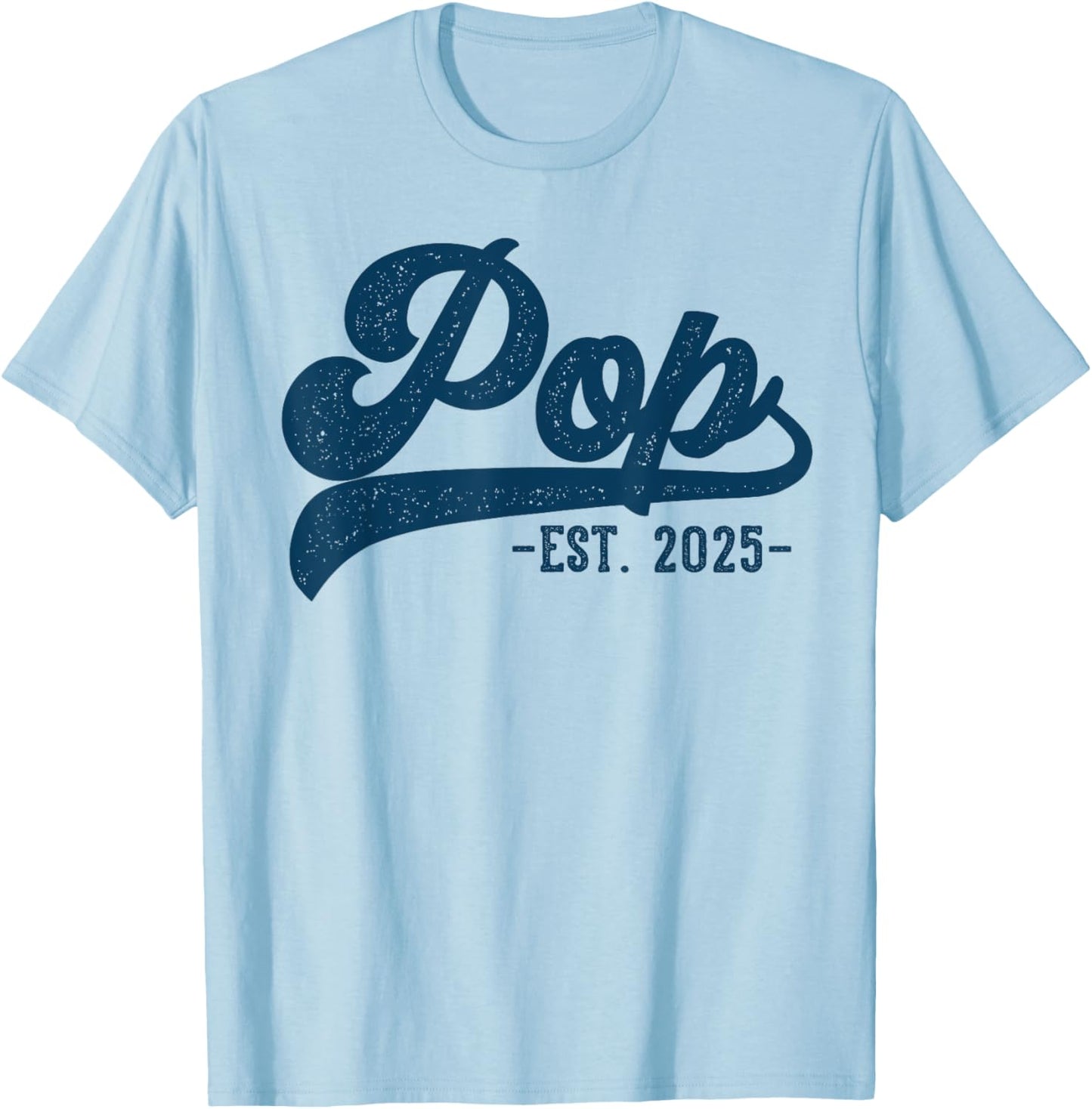 Pop Est 2025 Pop To Be Gifts New Pop T-Shirt - T-Shirt | Light Blue
