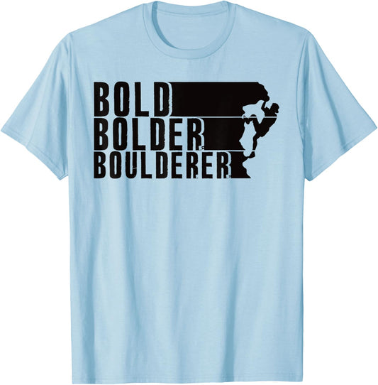 Bold Bolder Boulderer Boulder Bouldering T-Shirt - T-Shirt | Light Blue