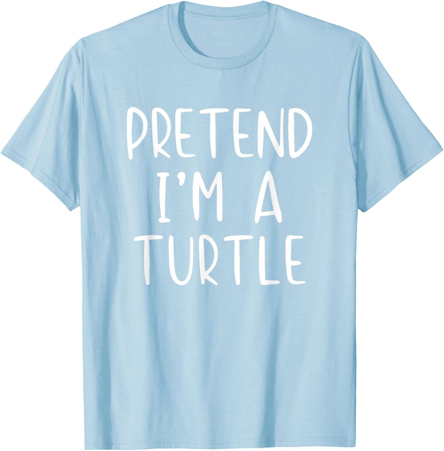 Pretend I'm A Turtle Costume Halloween Simple Adult Kid T-Shirt - T-Shirt | Light Blue