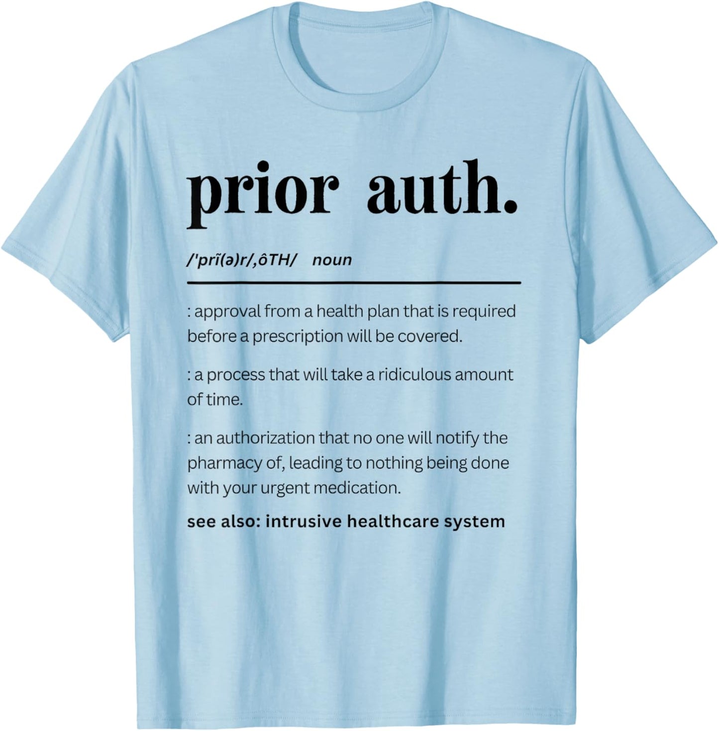 Funny Prior Auth Definition, Healthcare Matching Pharmacy T-Shirt - T-Shirt | Light Blue