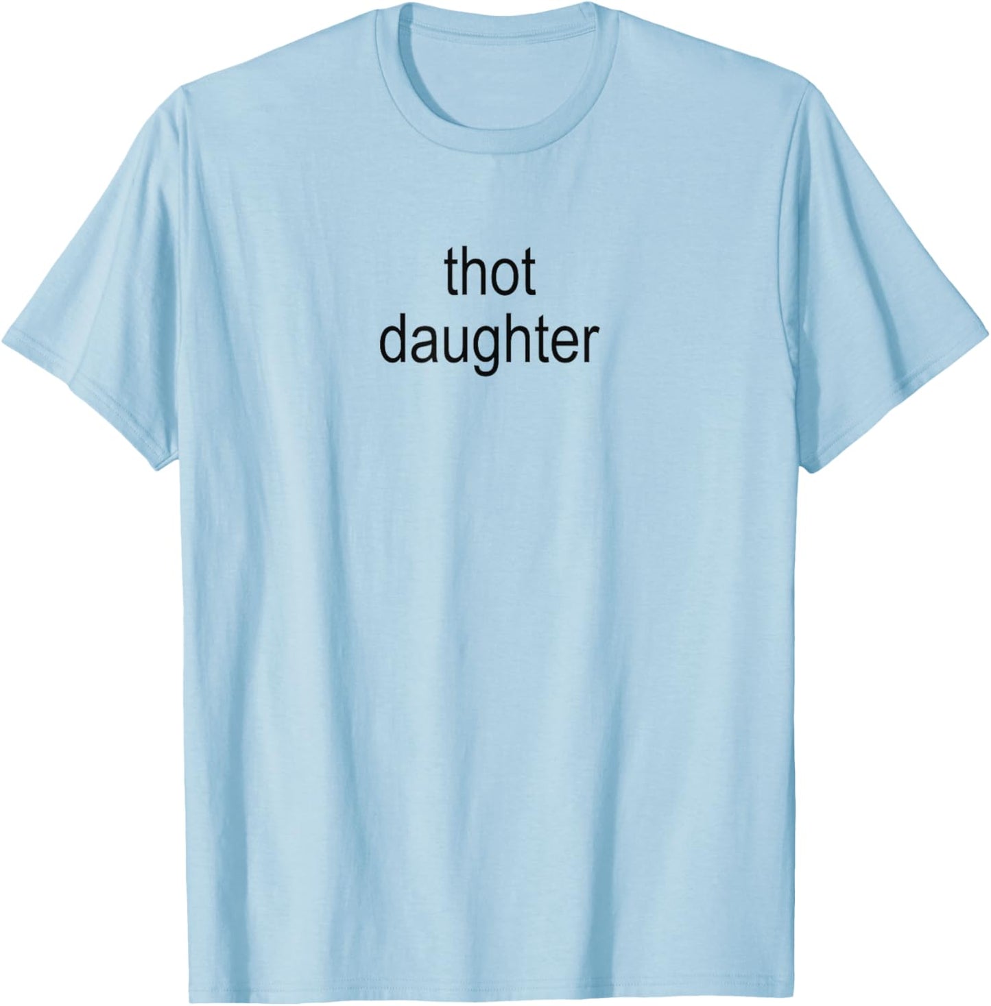 Dark Humor Joke 365 Partygirl -Adults Green X-Small Modern Classic U-Neck Short Sleeve T-Shirt - T-Shirt | Light Blue