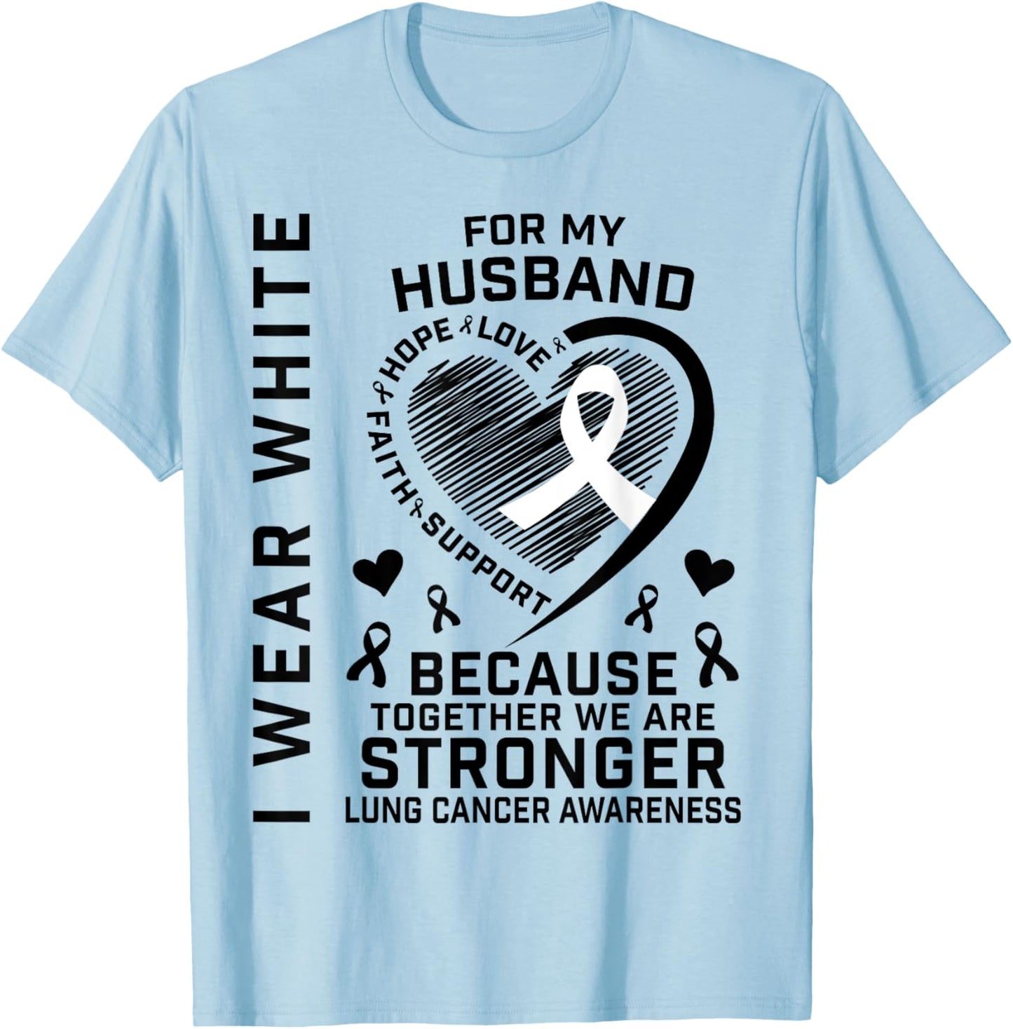 I Wear White For My Husband Lung Cancer Awareness Shirts T-Shirt - T-Shirt | Light Blue