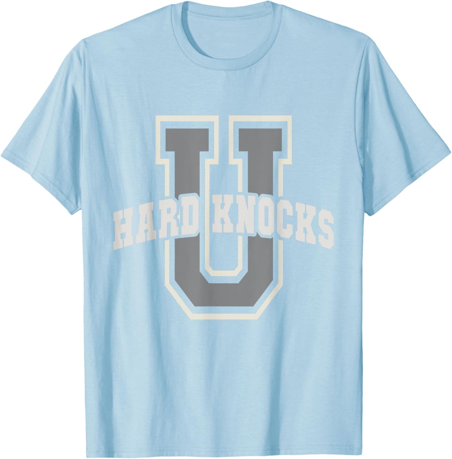 Funny UNIVERSITY of HARD KNOCKS Life Business College Boss T-Shirt - T-Shirt | Light Blue