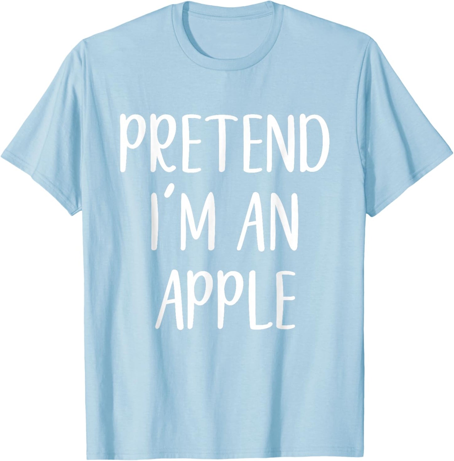 Pretend I'm An Apple Costume Halloween Funny Easy Adult Kid T-Shirt - T-Shirt | Light Blue