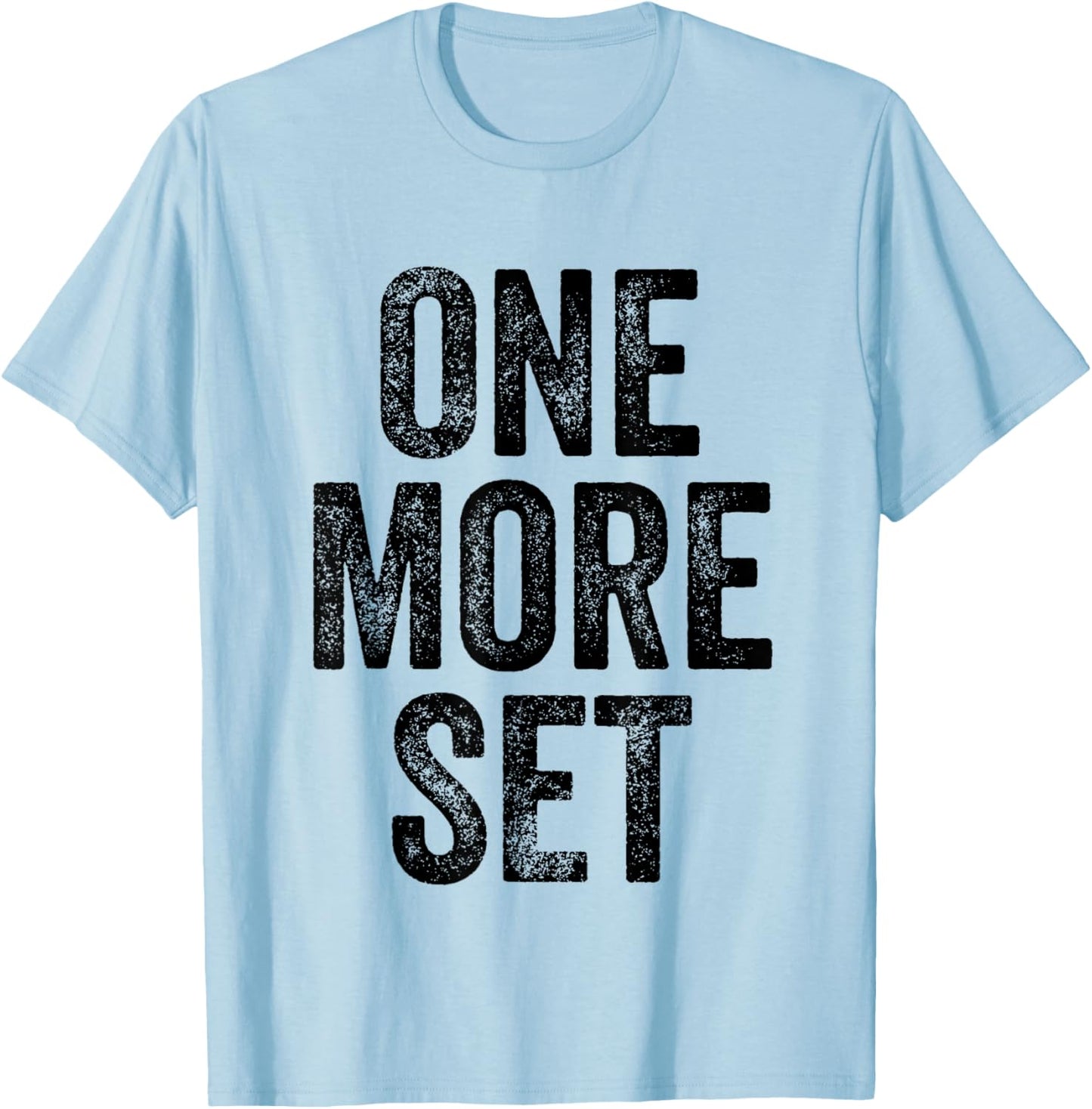 One More Set Gym Weightlifter Bodybuilder T-Shirt - T-Shirt | Light Blue