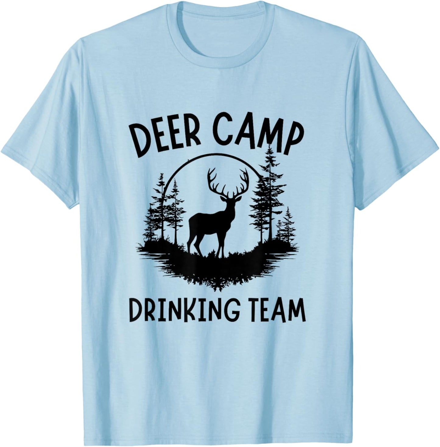 Deer Camp Drinking Team - Funny Hunting T-Shirt - T-Shirt | Light Blue