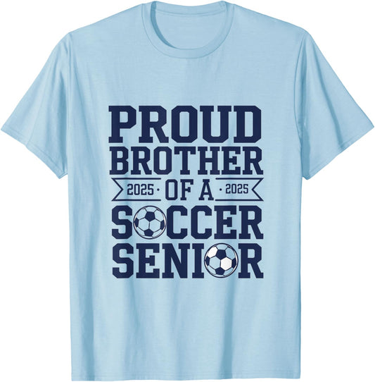proud brother of a soccer senior Proud Soccer Senior 2025 T-Shirt - T-Shirt | Light Blue