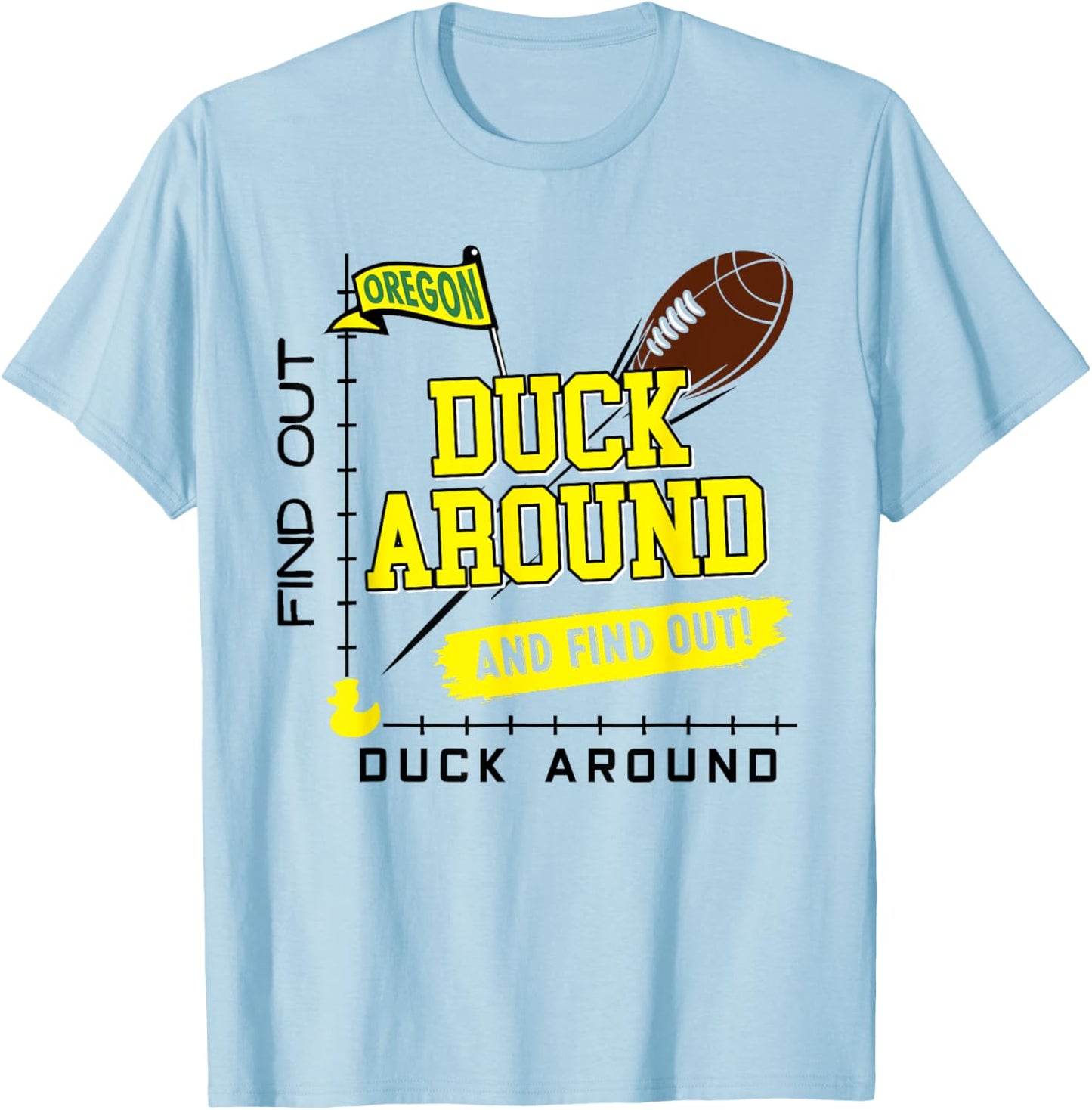 Oregon Duck Around And Find Out T-Shirt - T-Shirt | Light Blue