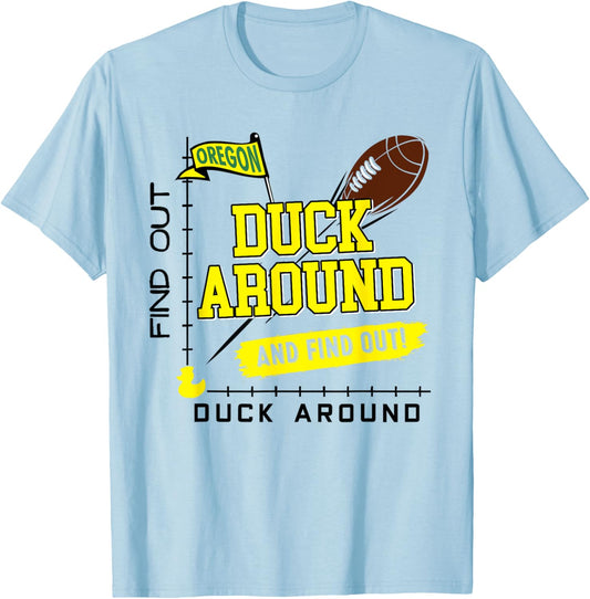 Oregon Duck Around And Find Out T-Shirt - T-Shirt | Light Blue