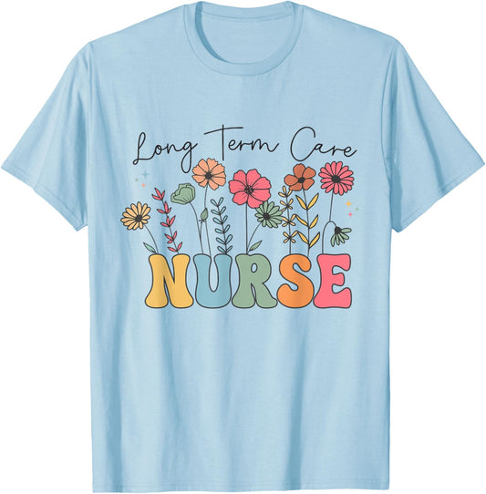 Long Term Care Nurse Geriatric Nurse LTC Nurse Floral Women T-Shirt - T-Shirt | Light Blue