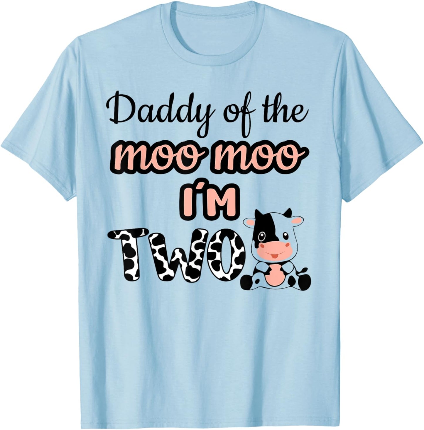 Daddy of the Moo Moo I'm Two Cow Farm Animal 2nd Birthday T-Shirt - T-Shirt | Light Blue