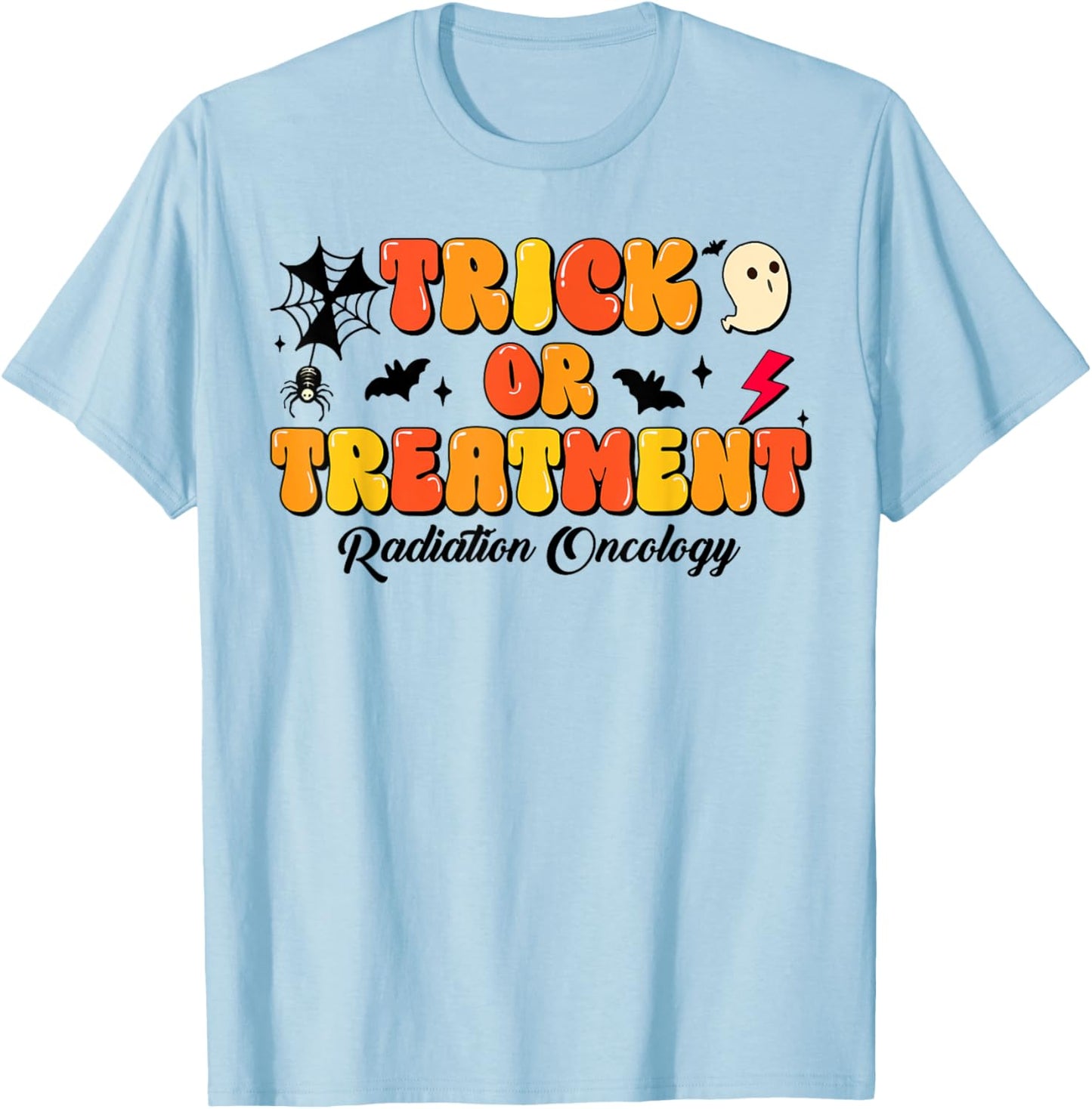 Trick Or Treatment Halloween Radiation Oncology Rad Therapy T-Shirt - T-Shirt | Light Blue