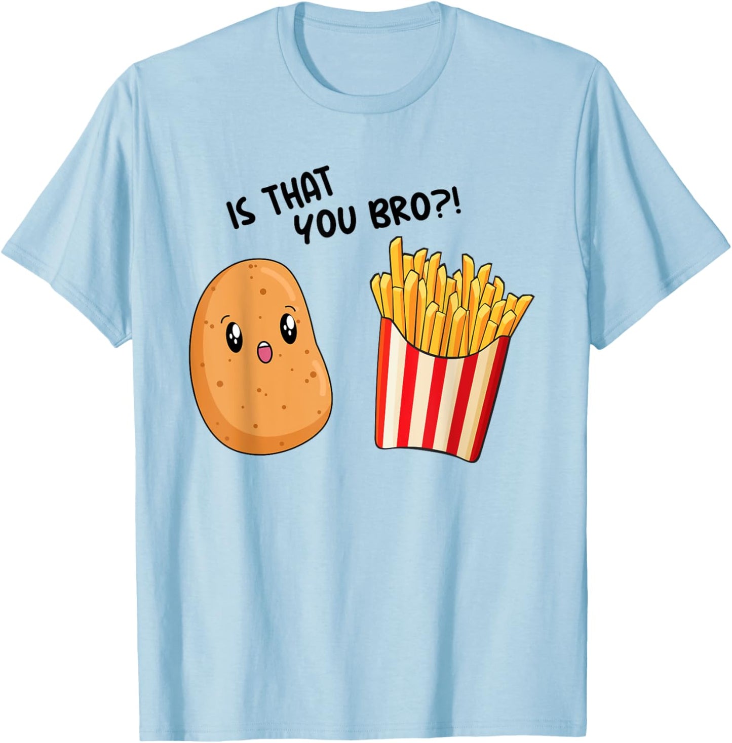 Kids Is That You Bro? Potato Toddler Boy Funny French Fries T-Shirt - T-Shirt | Light Blue