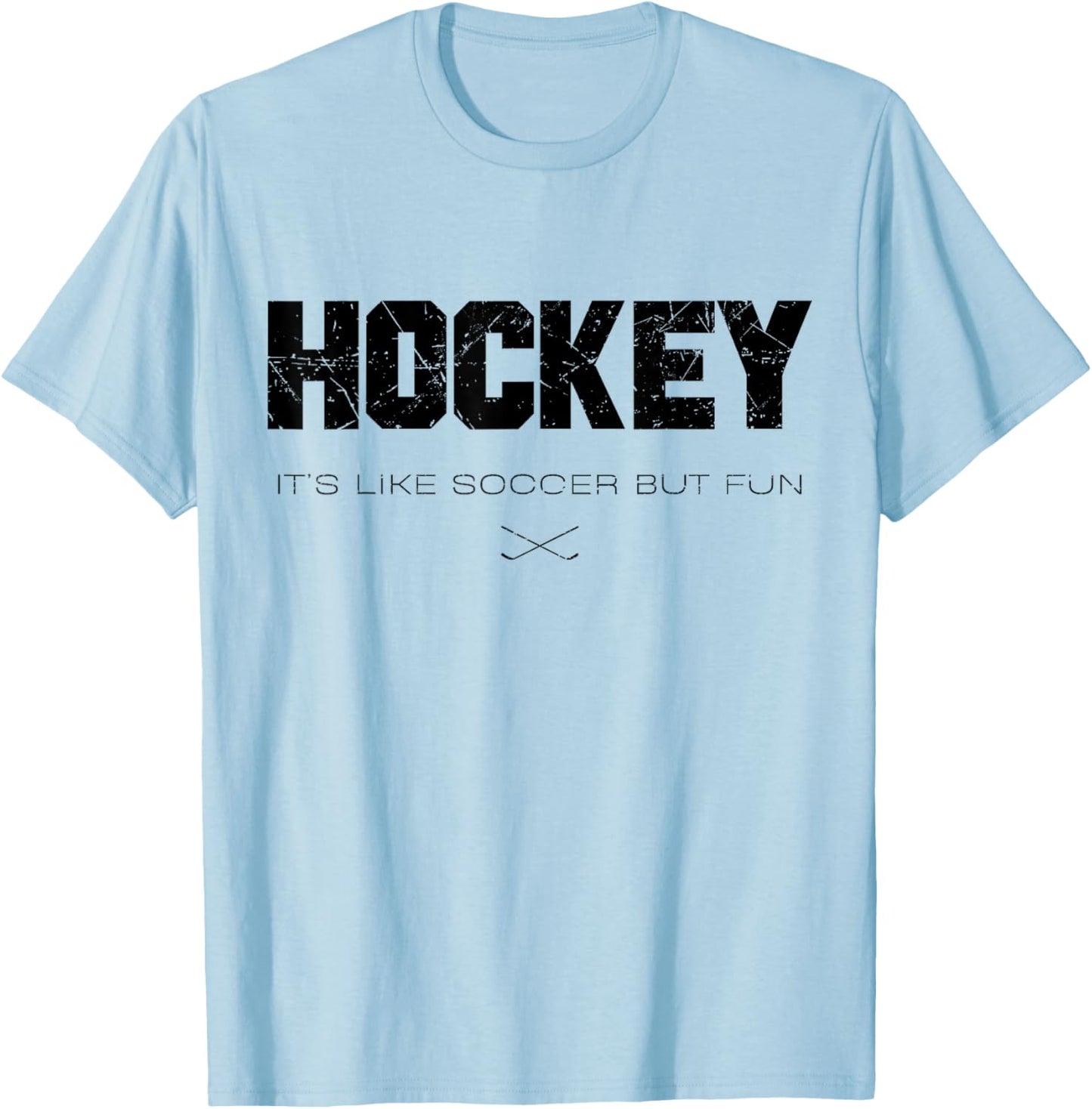 Hockey It's Like Soccer But Funy Funny Hockey Lovers Saying T-Shirt - T-Shirt | Light Blue