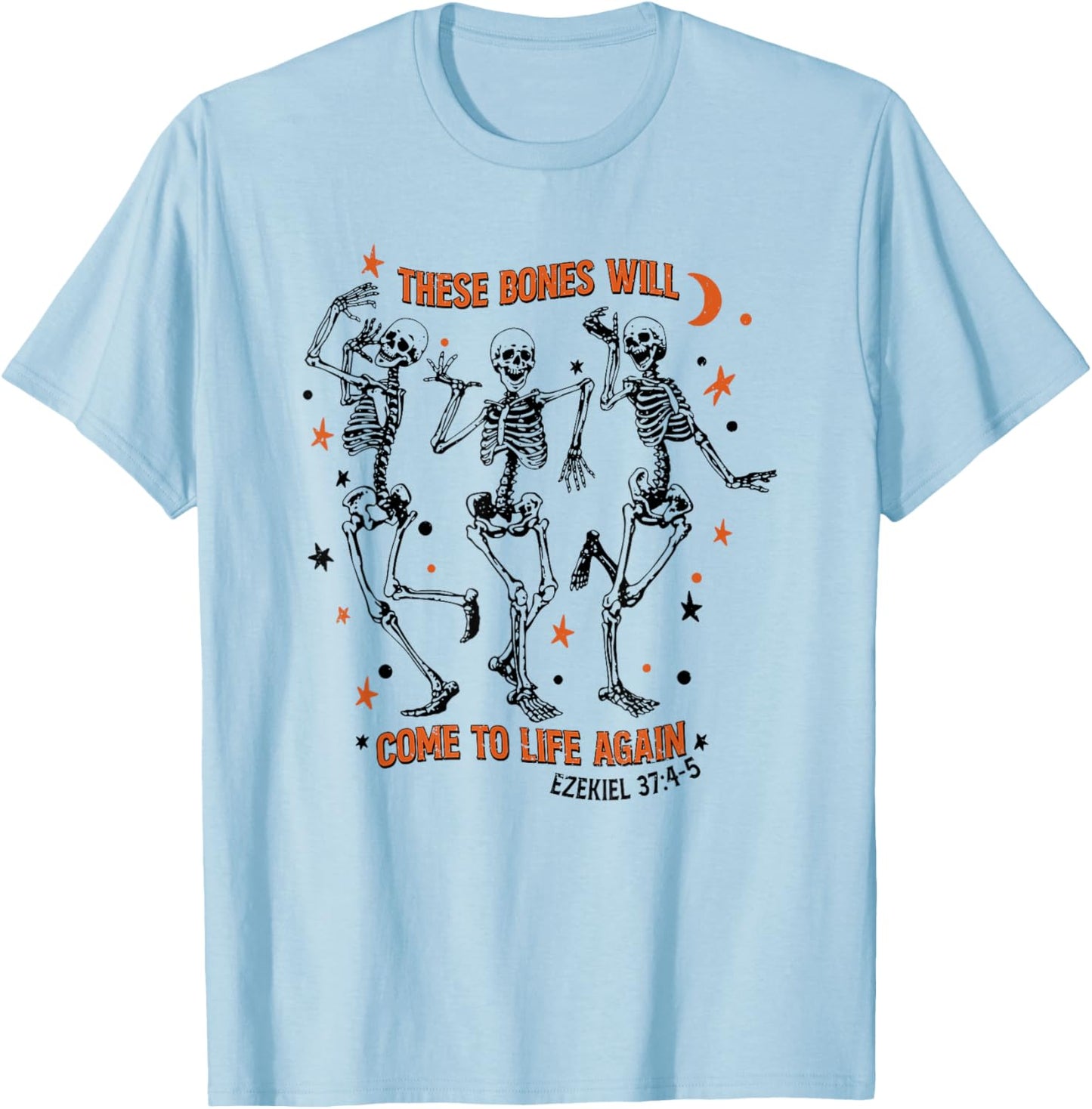 These Bones Will Come To Life Again, Dancing Skeleton T-Shirt - T-Shirt | Light Blue