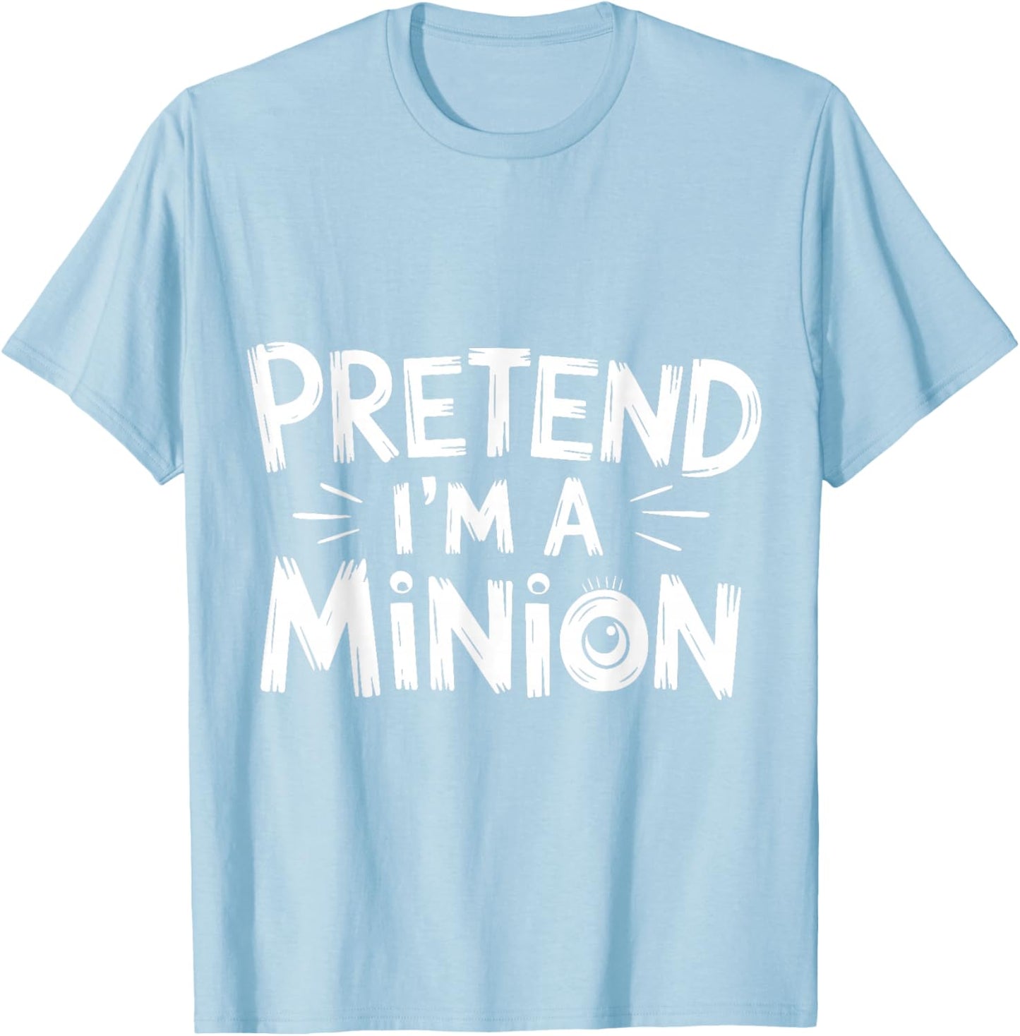Pretend I'm A Minion Costume Party Funny Halloween Minion T-Shirt - T-Shirt | Light Blue