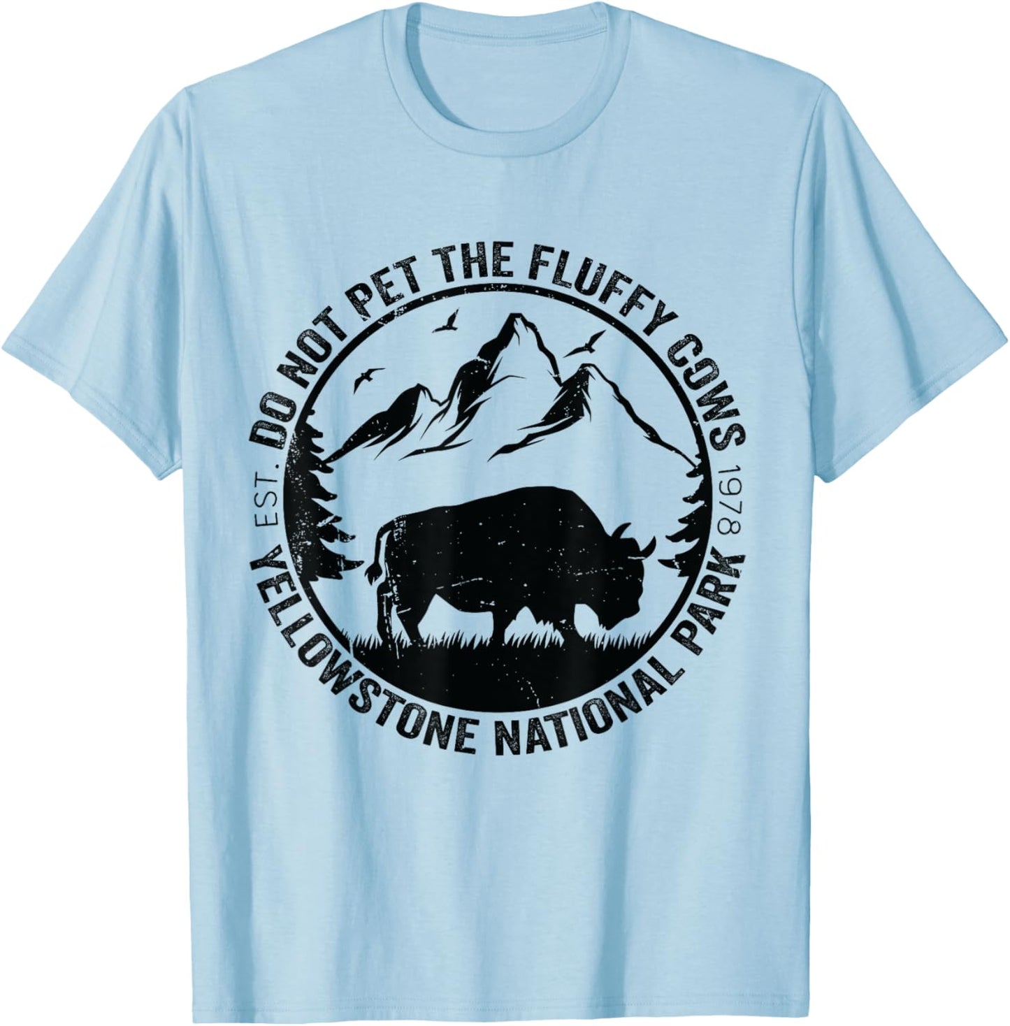 Funny Do Not Pet The Fluffy Cows Yellowstone National Park T-Shirt - T-Shirt | Light Blue
