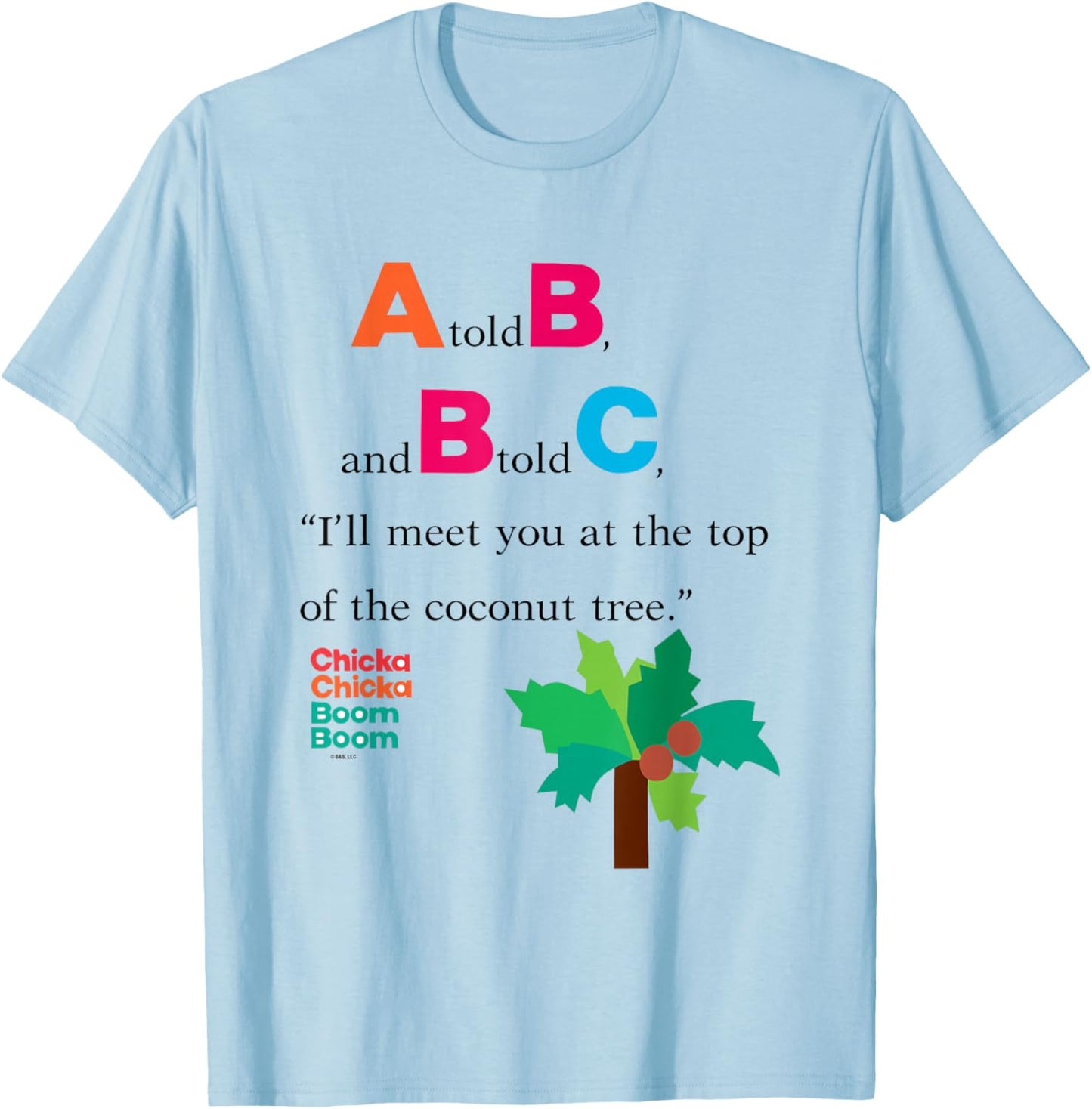 Chicka Chicka Boom Boom A Told B And B Told C Chest Big Logo T-Shirt - T-Shirt | Light Blue