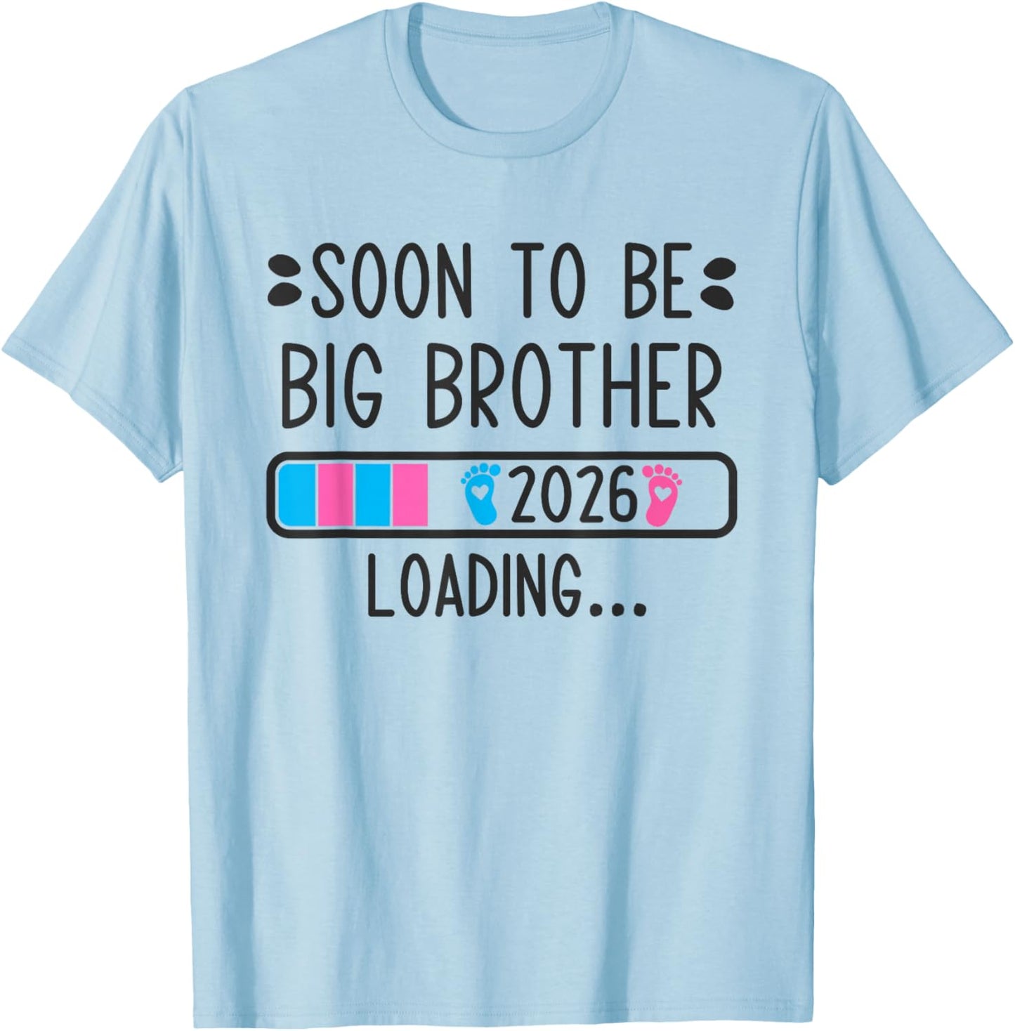 Soon to Be Big Brother 2026 Loading Pregnancy Announcement T-Shirt - T-Shirt | Light Blue
